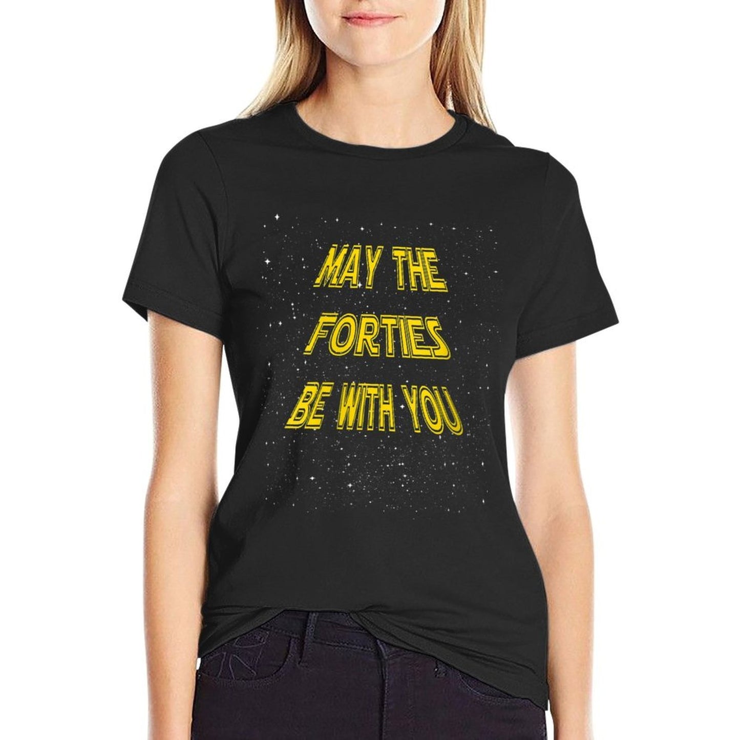 Womens May The Forties Be With You Funny 40th Birthday Gift Cotton T-Shirt