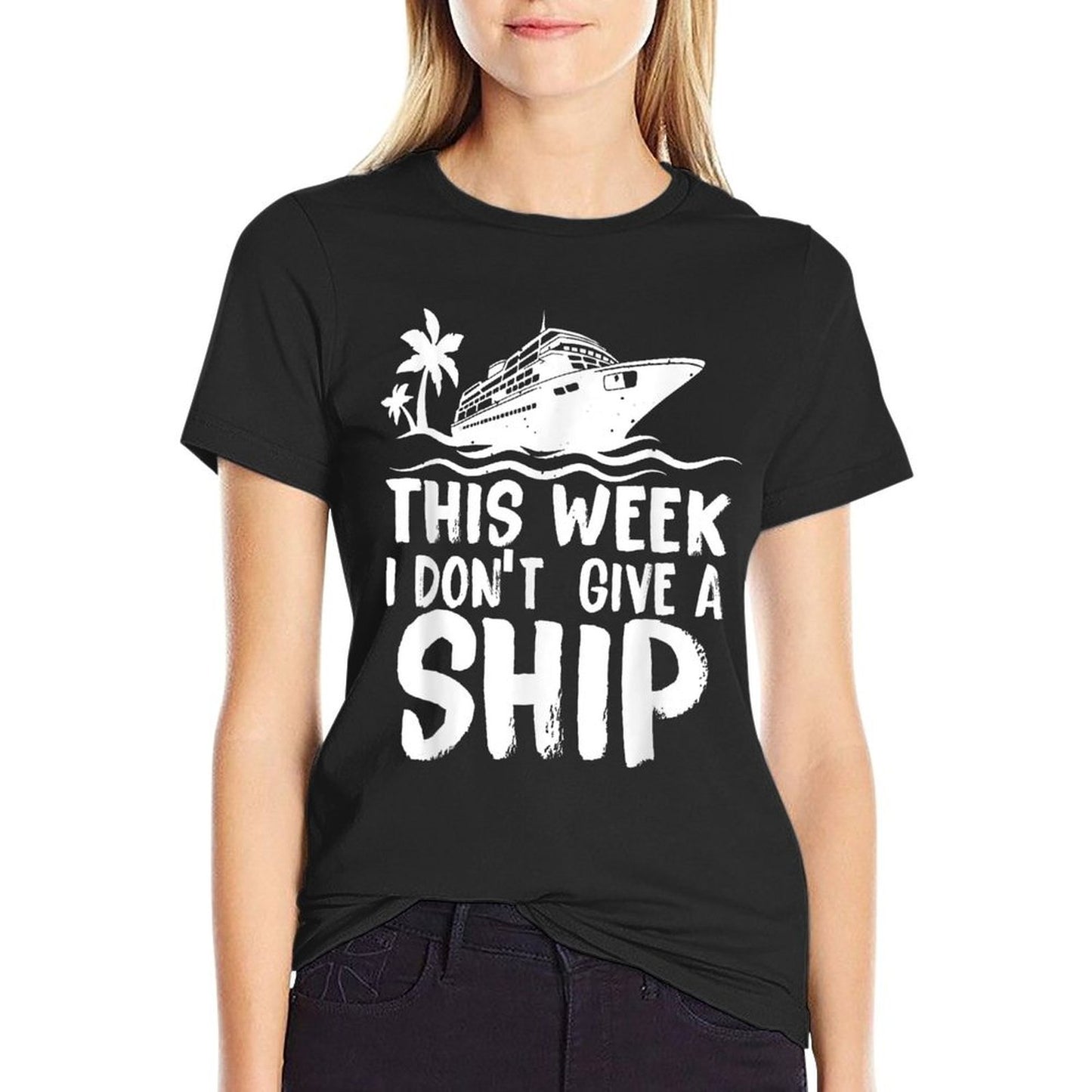 This Week I Don´t Give A Ship Cruise Trip Vacation Funny Cotton T-Shirt