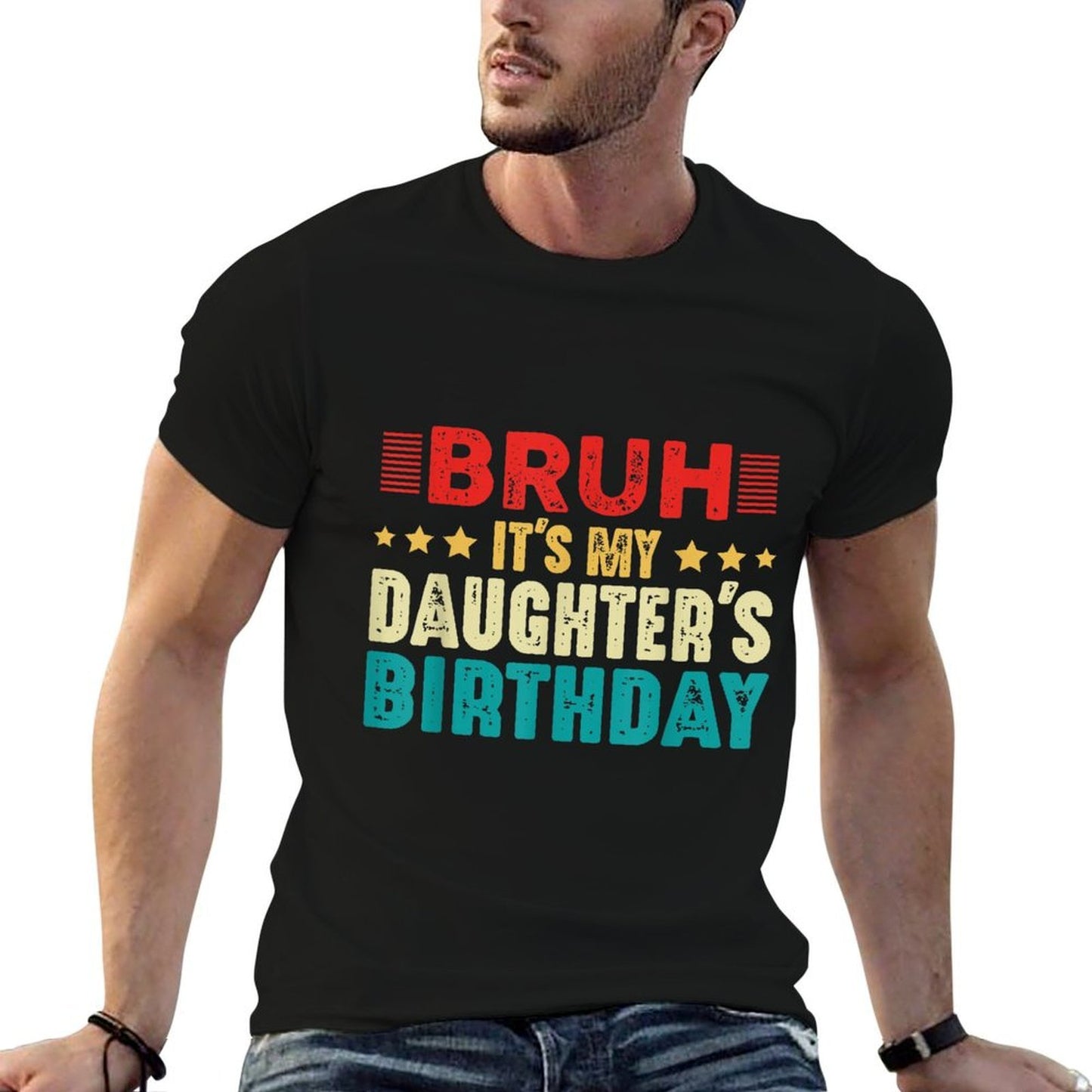 Bruh It's My Daughter's Birthday Vintage Funny Dad Mom Cotton T-Shirt