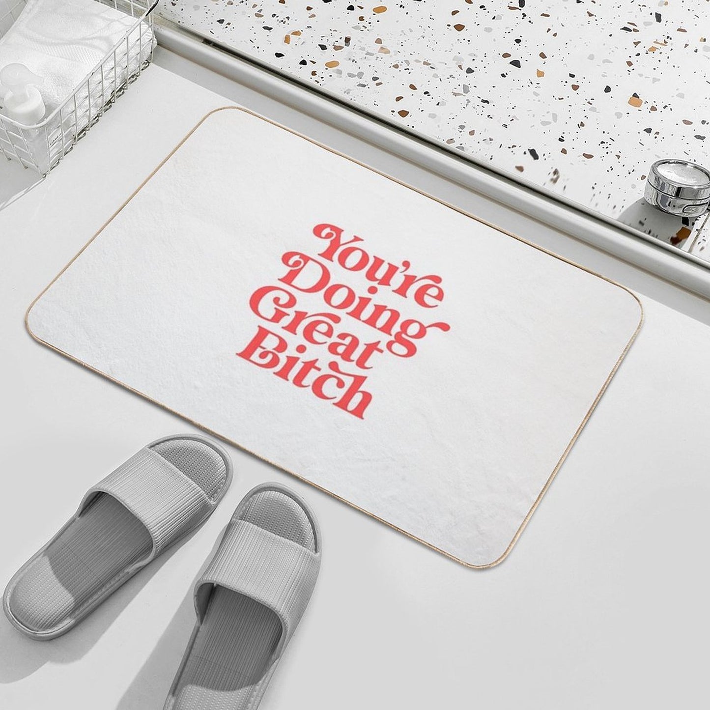 You're Doing Great Bitch Odorless Bath Mat