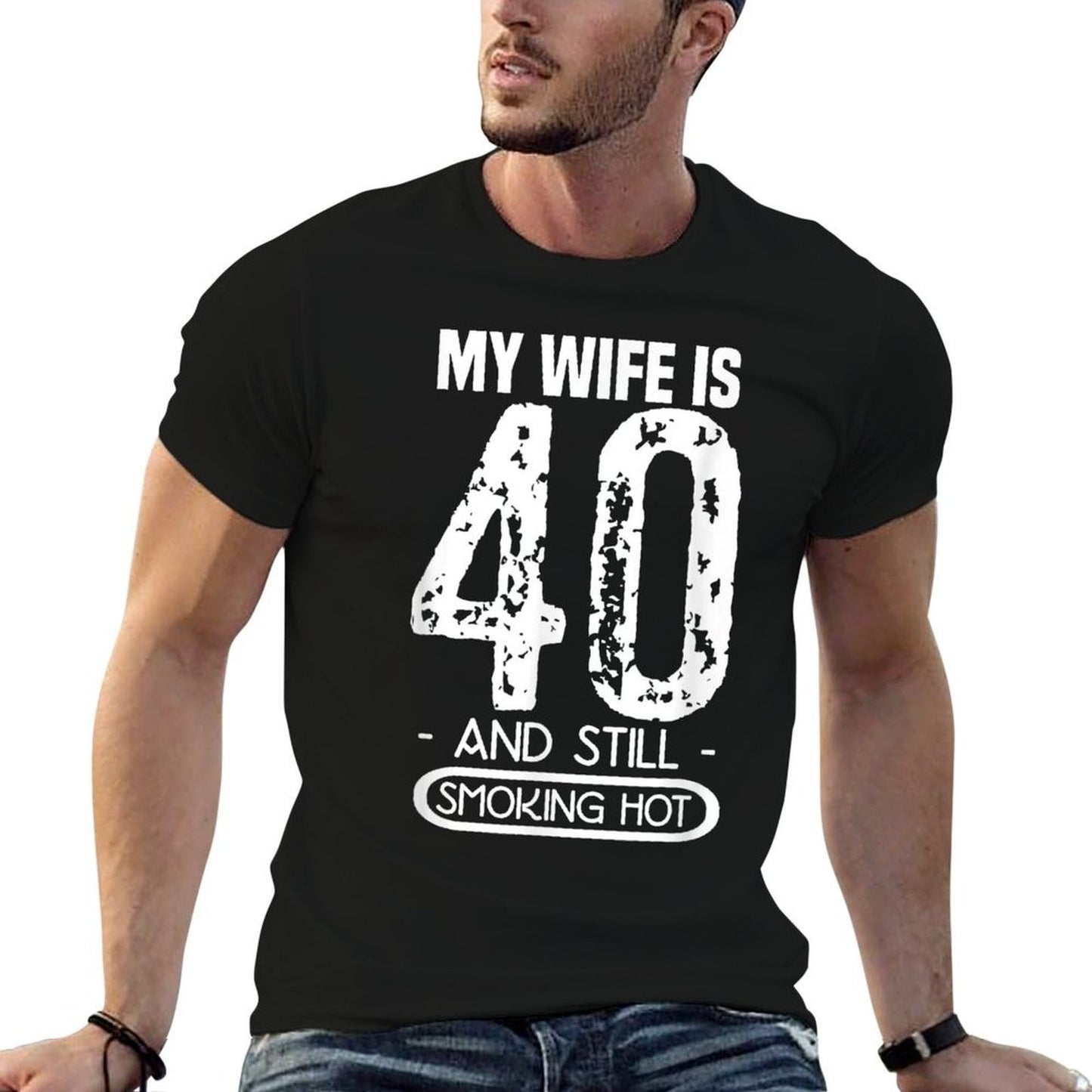 40th Birthday - My Wife Is 40 And Still Smoking Hot Tagless Design T-Shirt