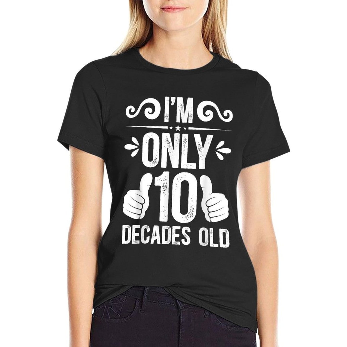 10 Decades Old 100 Year Old It's My 100th Birthday Tagless Design T-Shirt