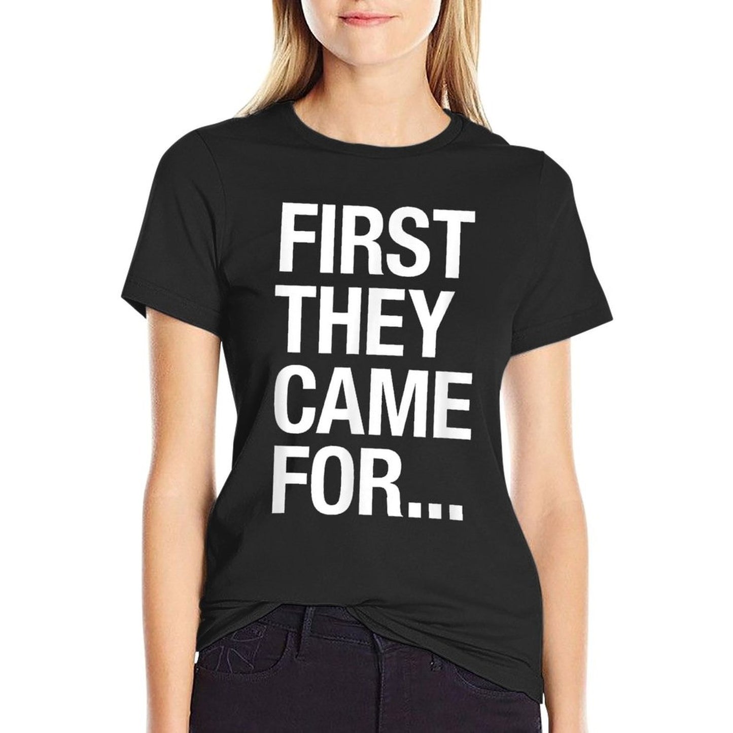 First They Came For.. World War 2 Poem, Protest Design  Soft T-Shirt