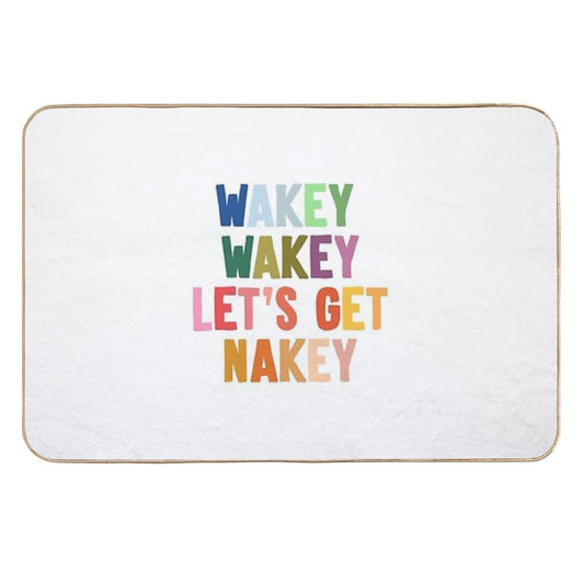 Wakey Wakey Let's Get Nakey Durable Bath Mat
