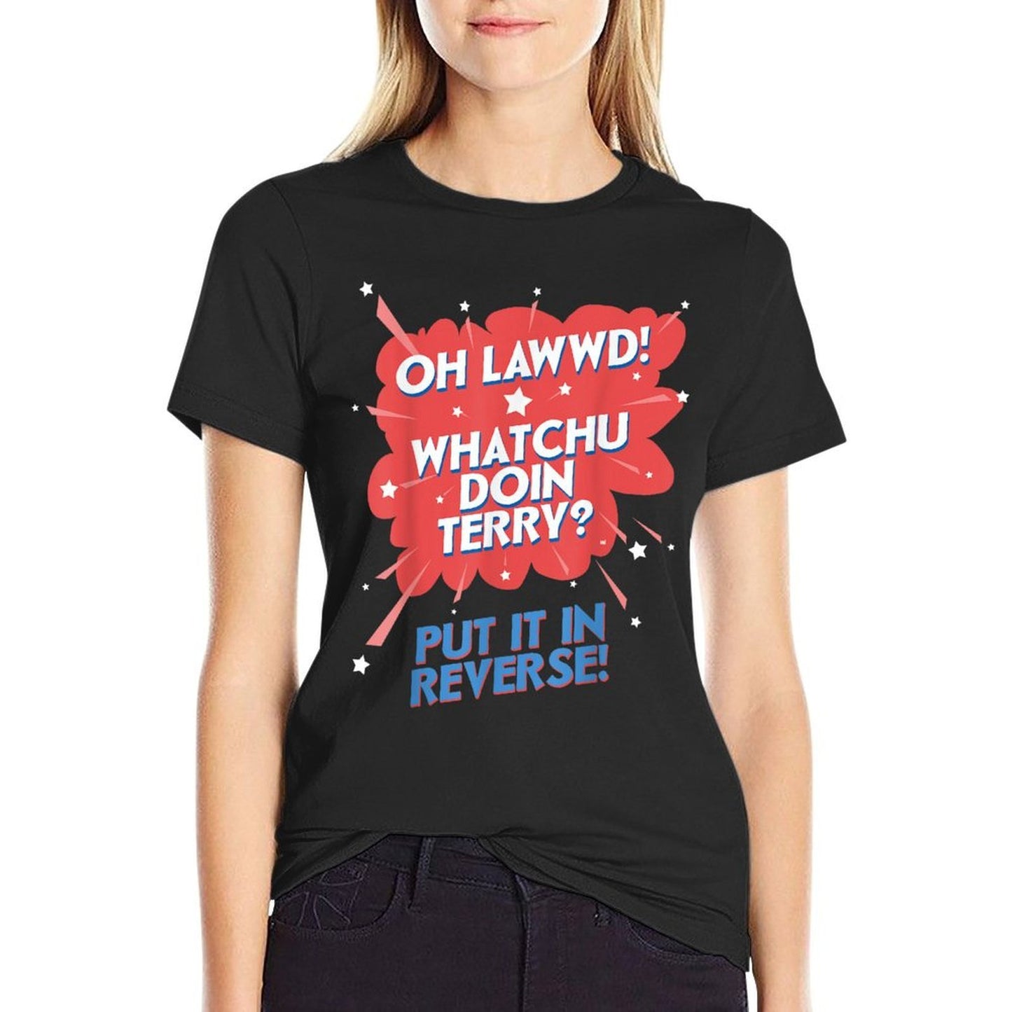 Oh Lawwd! Whatchu Doin Terry Put It In Reverse Heathered Texture T-Shirt