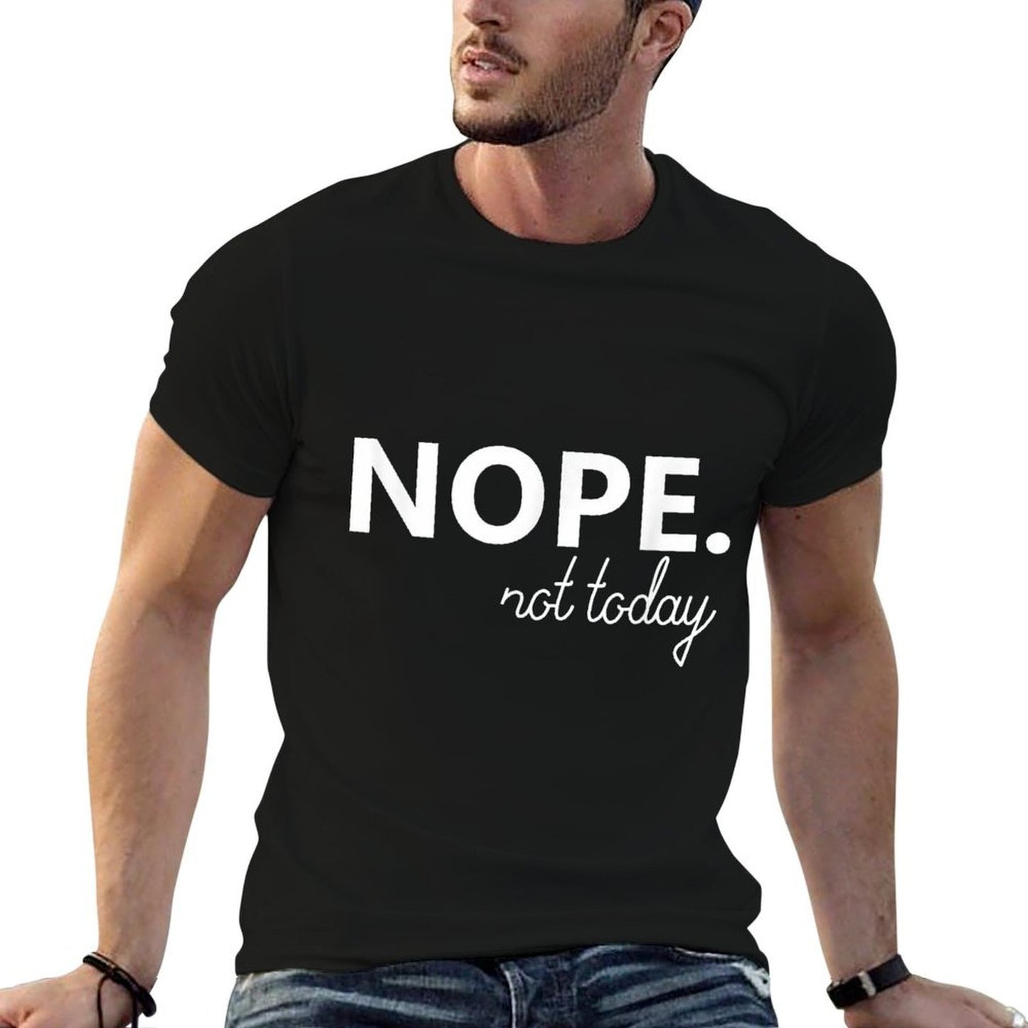 Nope Not Today Men Women Kids Slim-fit Cut T-Shirt