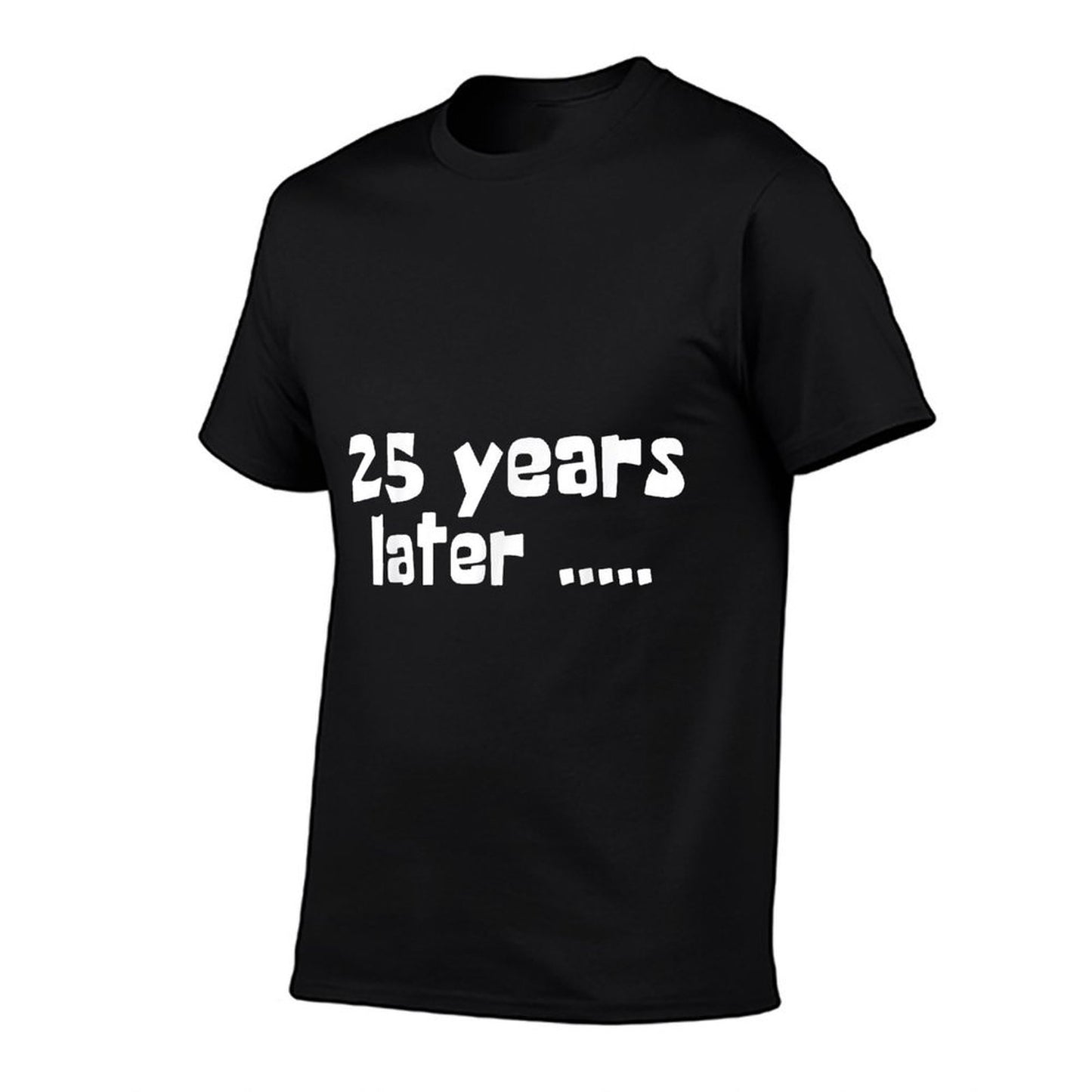 25 Years Later Funny 25th Birthday Millennial Born in 1999 Breathable T-Shirt