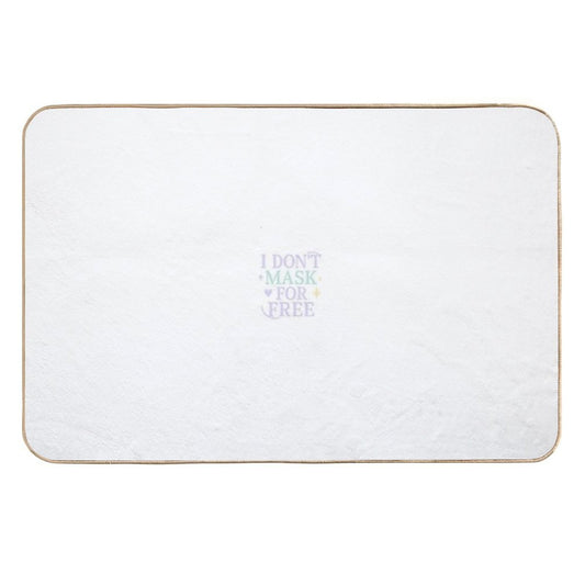 I Don’t Mask For Free  Versatile Bath Mat