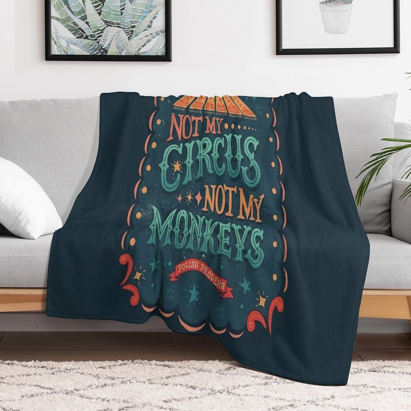 Not My Circus Not My Monkeys Comfort Throw Blanket