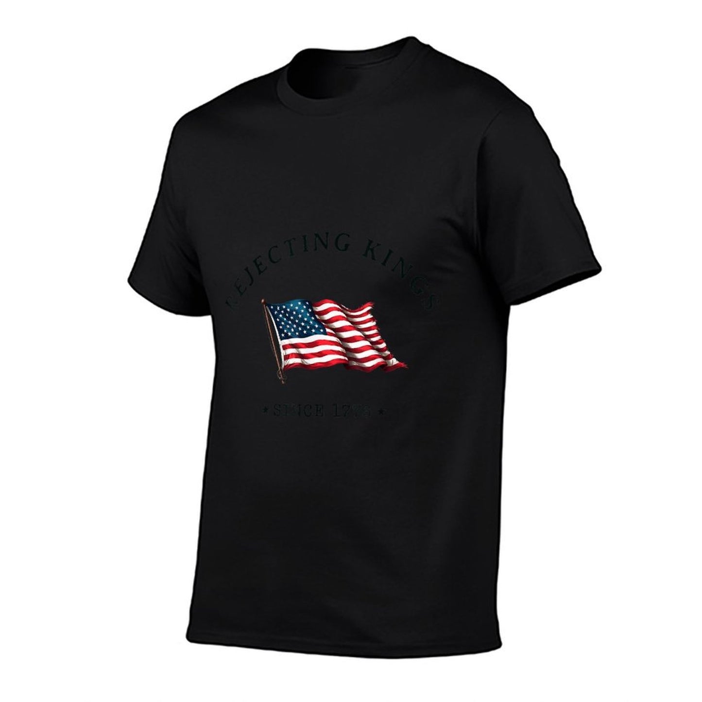 Rejecting Kings Since 1776 Patriotic USA 4th Of July Wrinkle-resistant T-Shirt