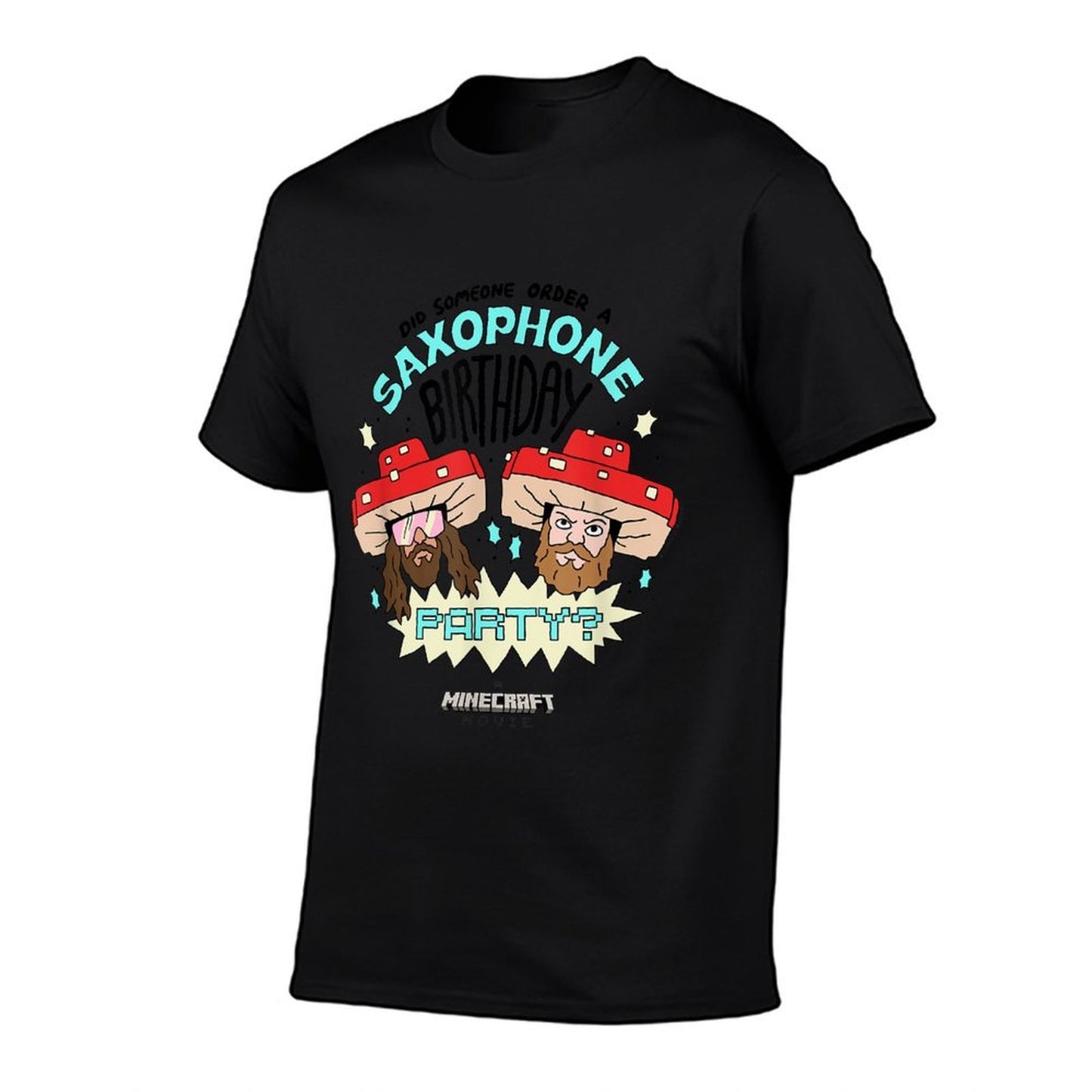 A Minecraft Movie Someone Order A Saxophone Birthday Party Durable T-Shirt