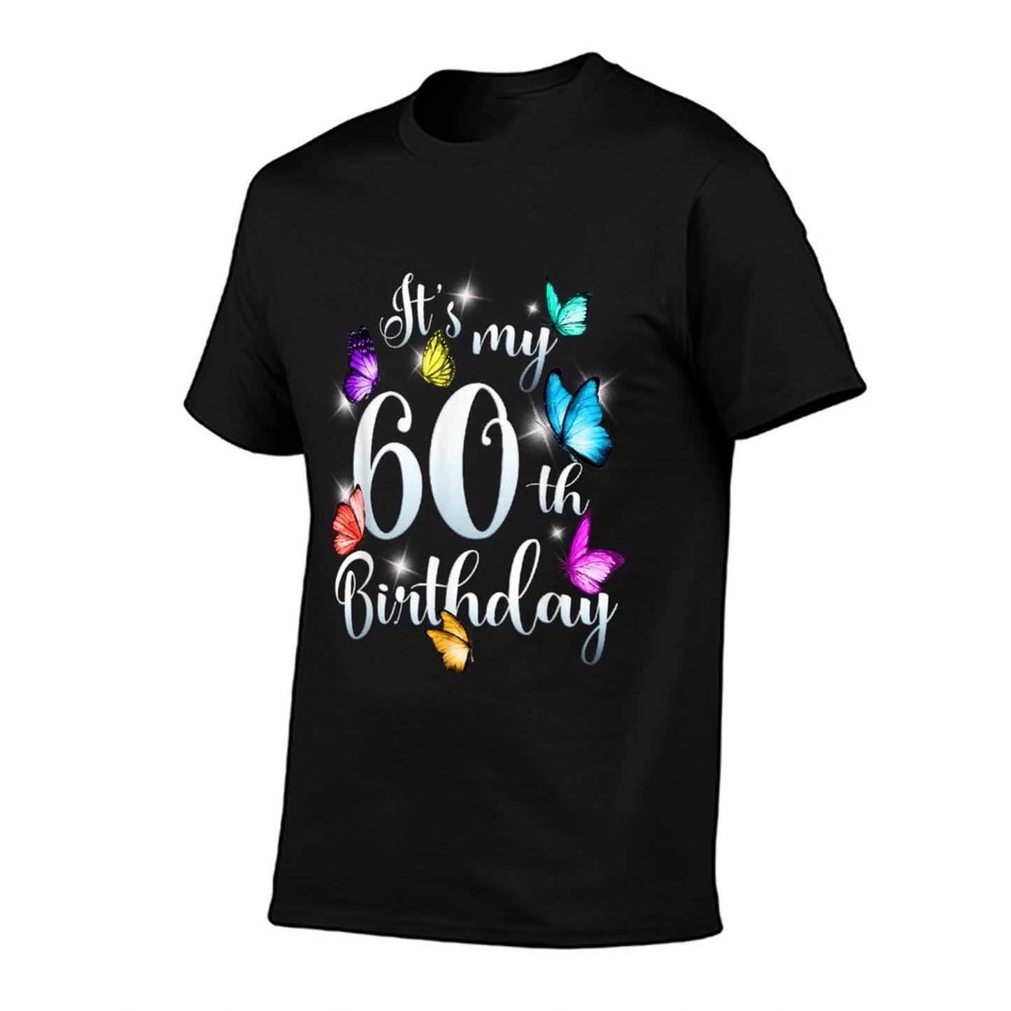 Its My 60th Birthday Colorful Butterfly Happy Birthday Odor-resistant T-Shirt