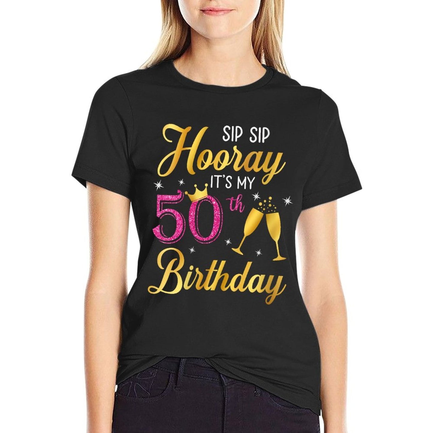 Sip Sip Hooray It's My 50th Birthday 50 Year Old Wine Crown Durable T-Shirt