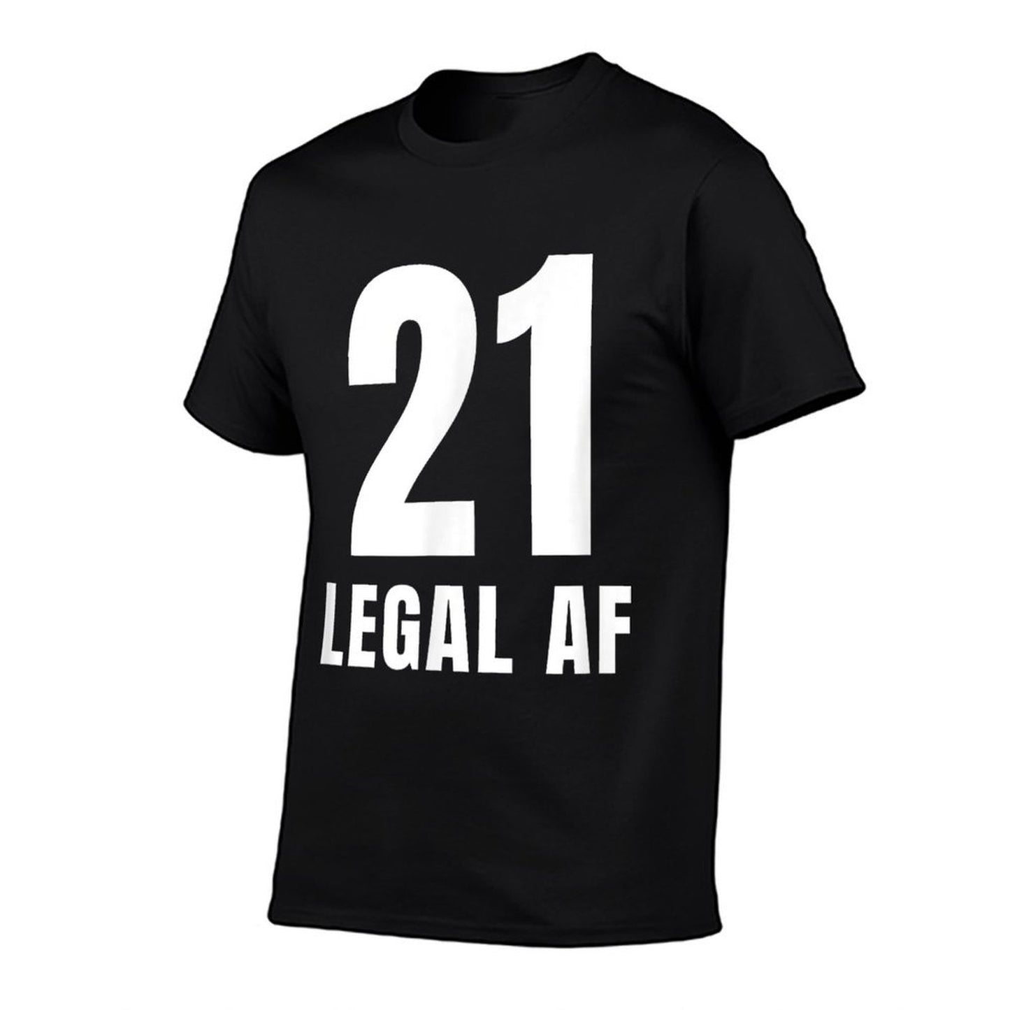 21st Birthday Legal AF Funny Men Women Gift Wrinkle-resistant T-Shirt
