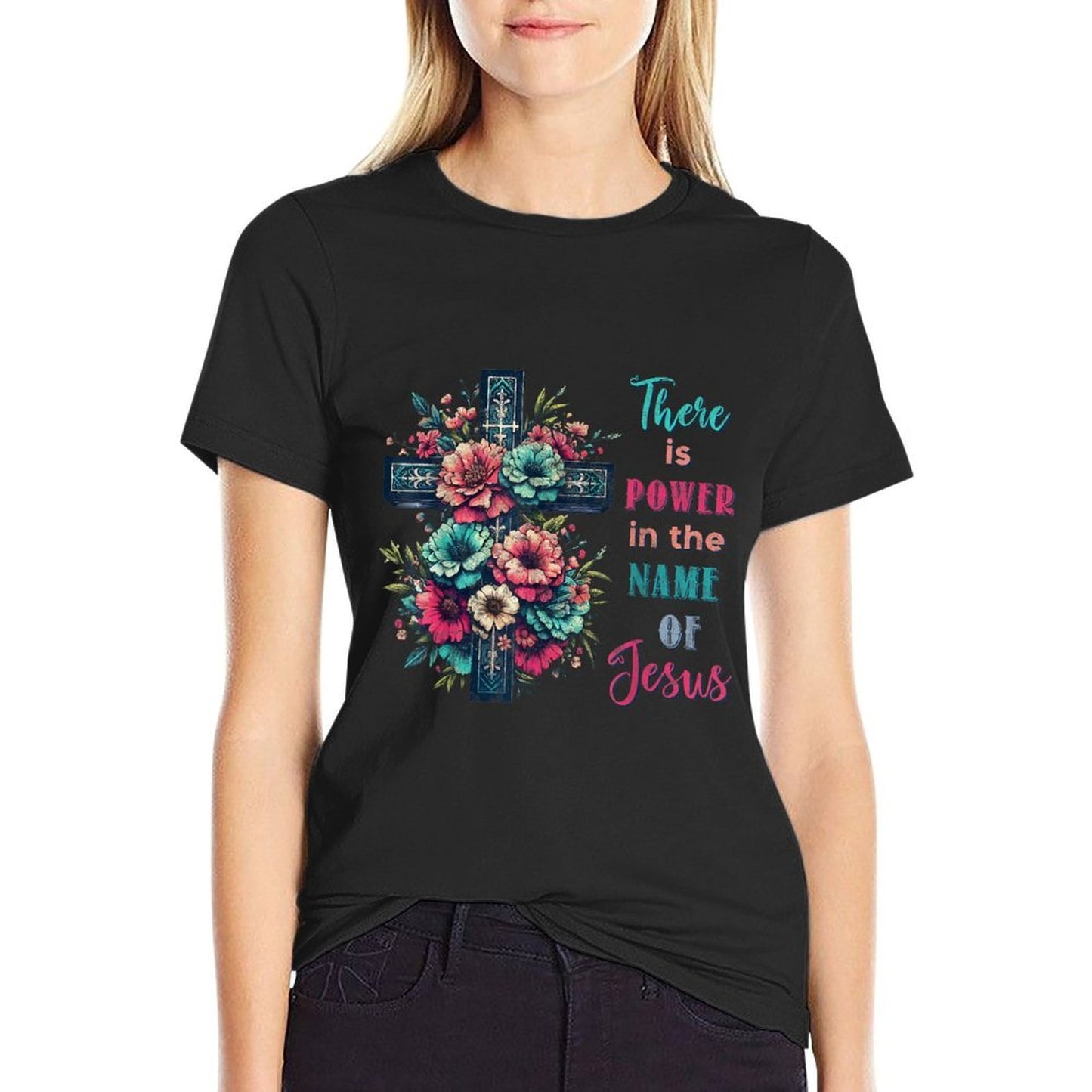 There Is Power in The Name of Jesus Christian Cross Flowers Versatile T-Shirt