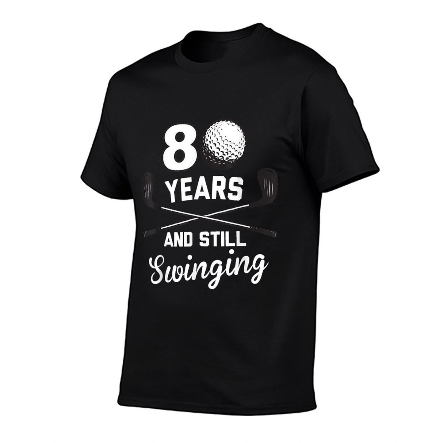 80 Years And Still Swinging 80th Birthday Funny Golf Club High-quality Stitching T-Shirt