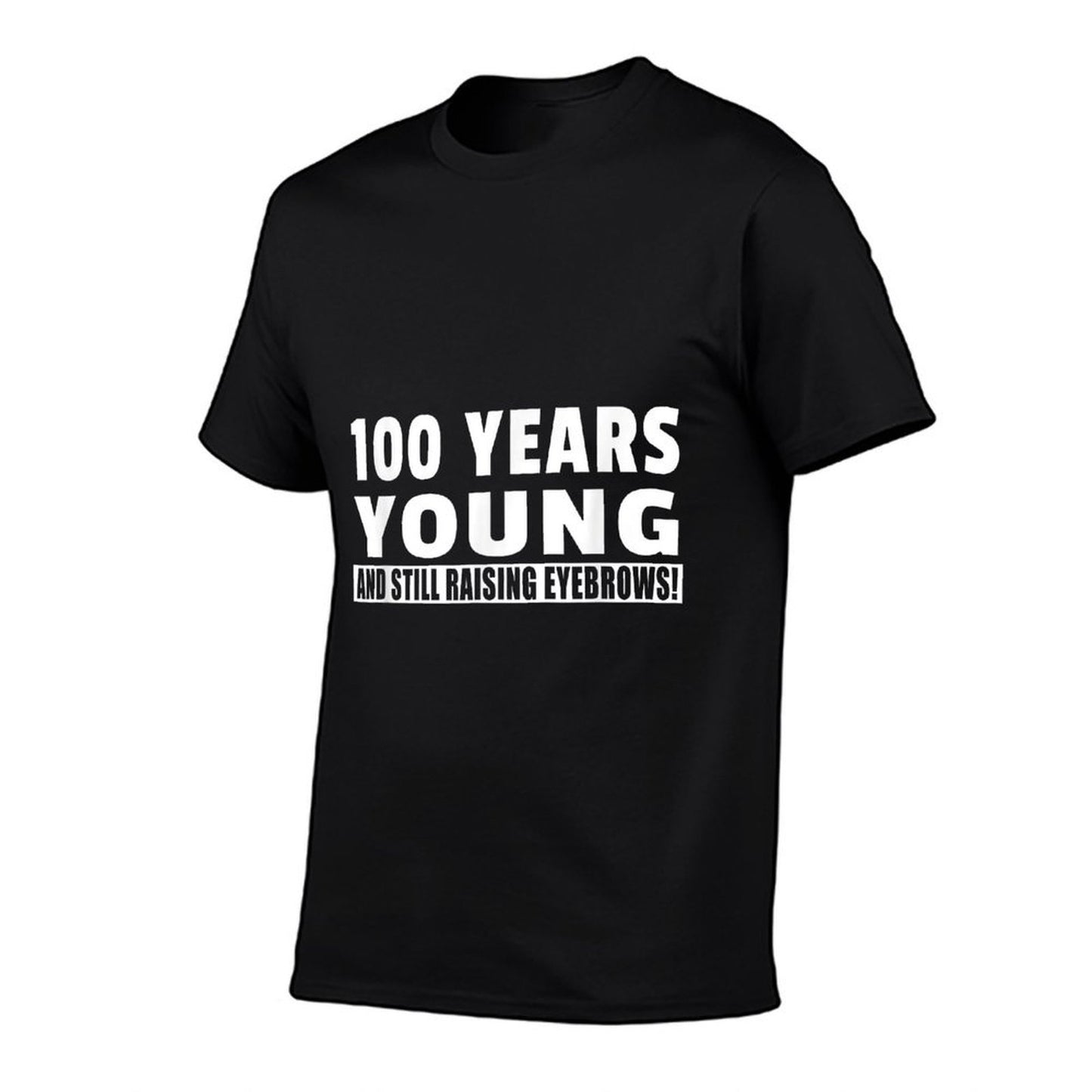 100th Birthday - Funny Centenarian Senior Citizen Joke Cotton T-Shirt