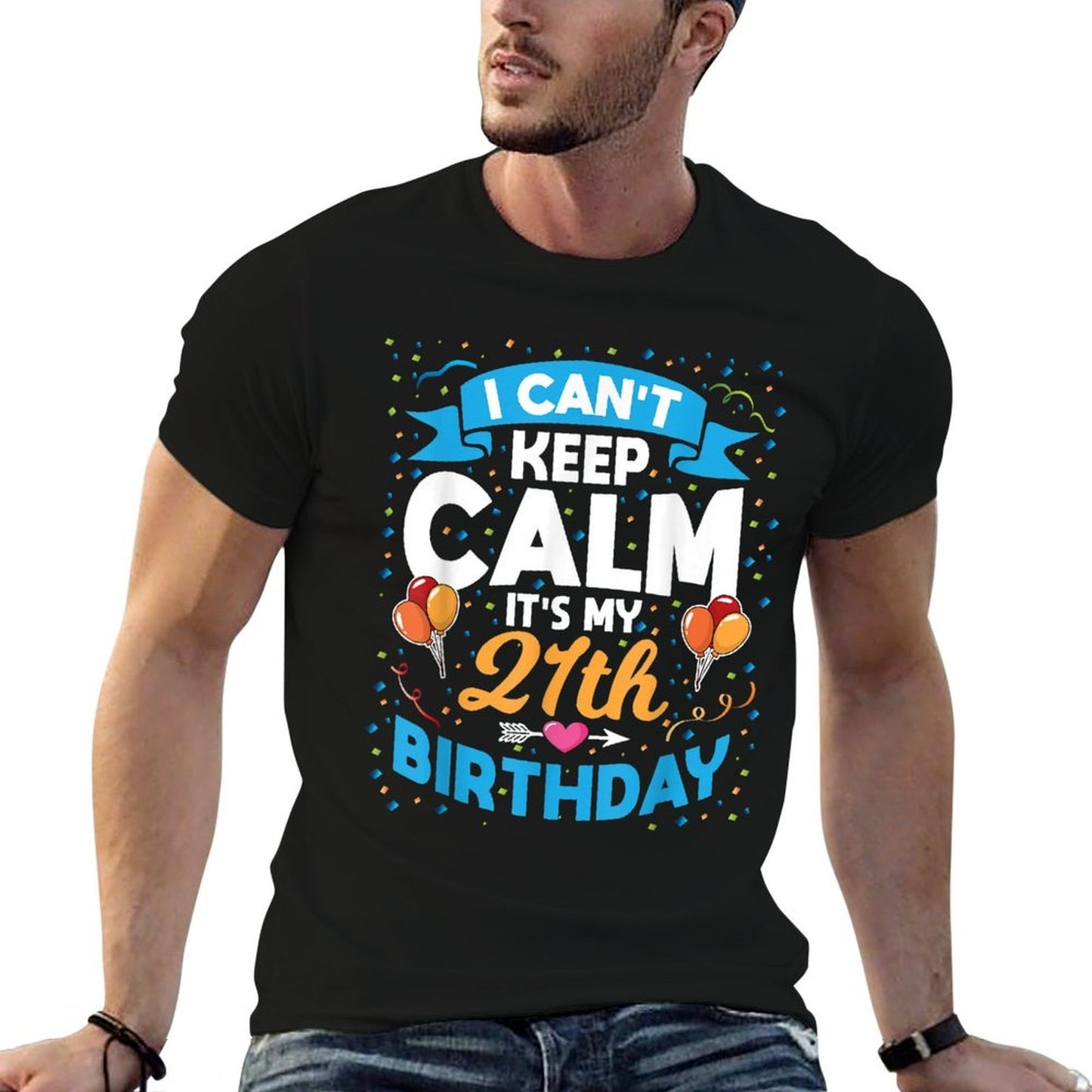 21 Year Old Gift I Can't Keep Calm It's My 21st Birthday Wrinkle-resistant T-Shirt