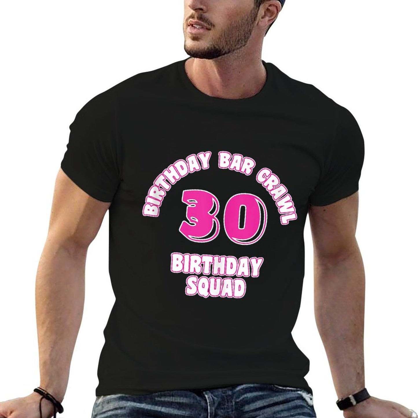 30th Birthday, Birthday Bar Crawl, Birthday Squad Wrinkle-resistant T-Shirt