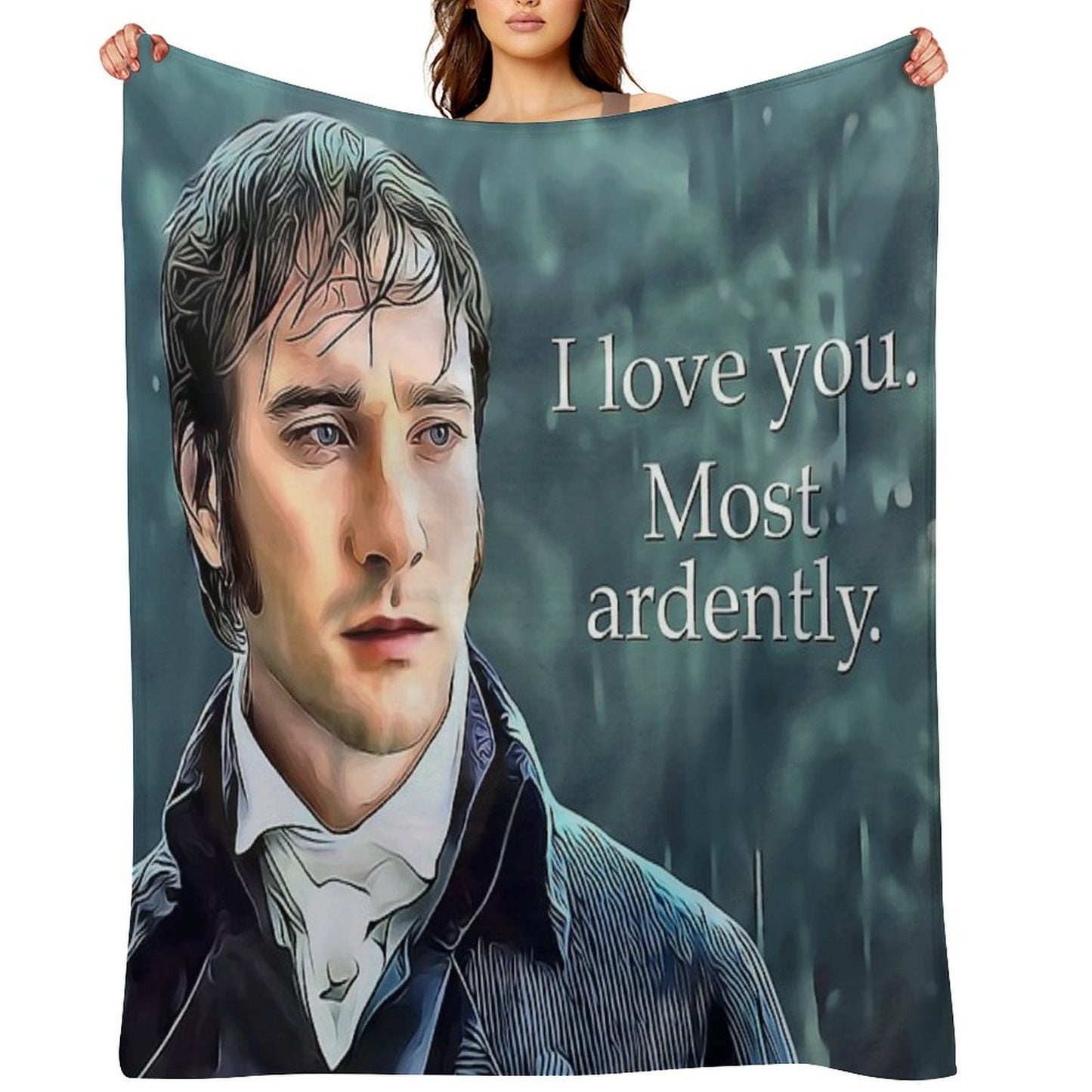 I Love You Most Ardently - Mr. Darcy - Pride & Prejudice Gift-ready Throw Blanket