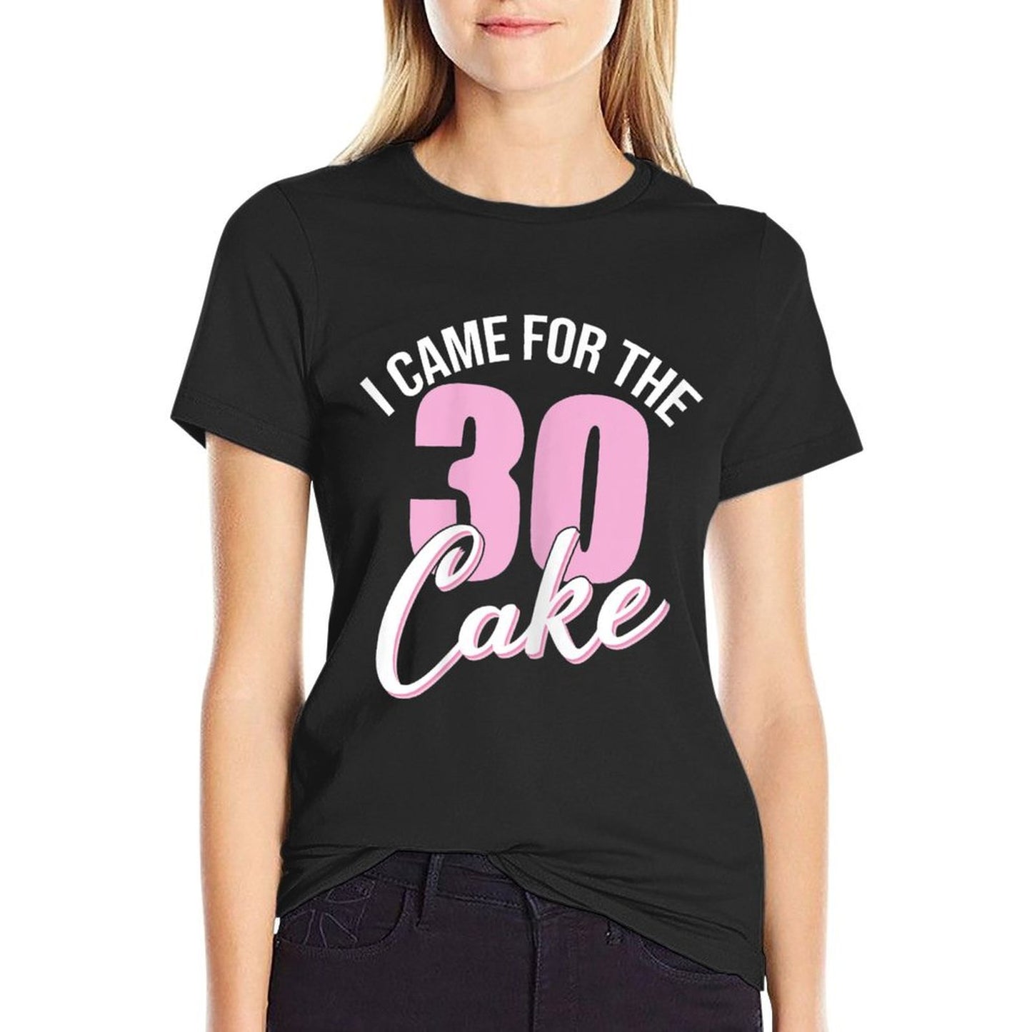Womens Womans 30th I CAME FOR THE CAKE 30th Birthday Girly Party Relaxed-fit T-Shirt