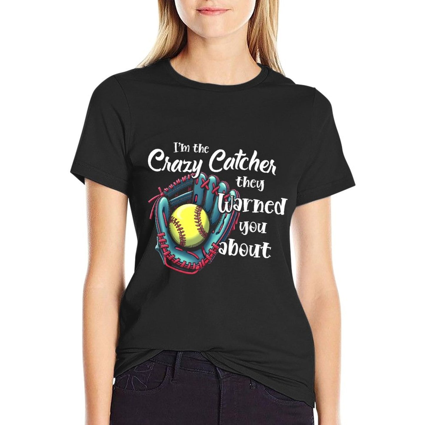 Softball Catcher Girls Funny Game Day Sports Softball Glove  Durable T-Shirt