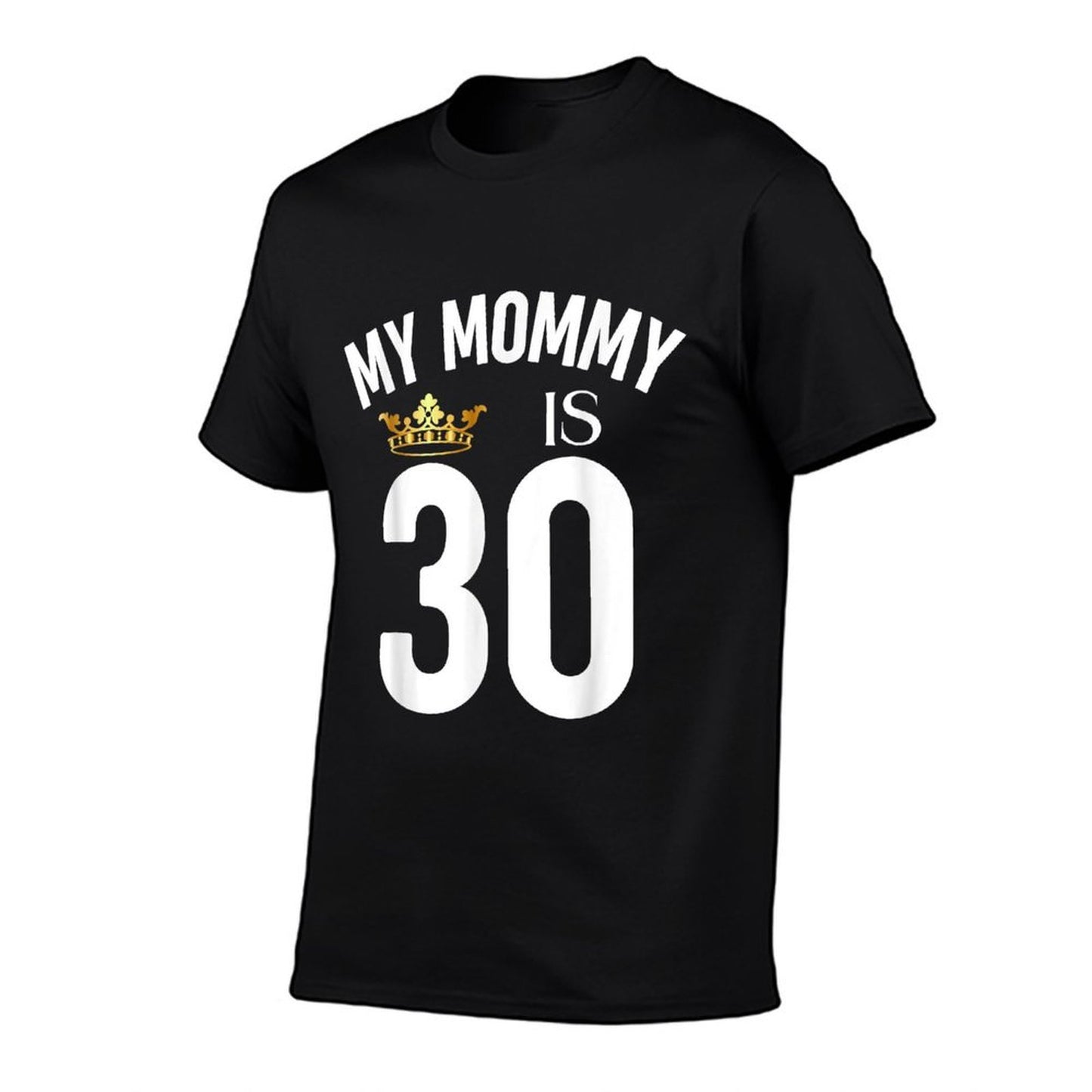 My Mommy Is 30 30th 30 Years Old Mama Mum Mother Mom Family Classic T-Shirt