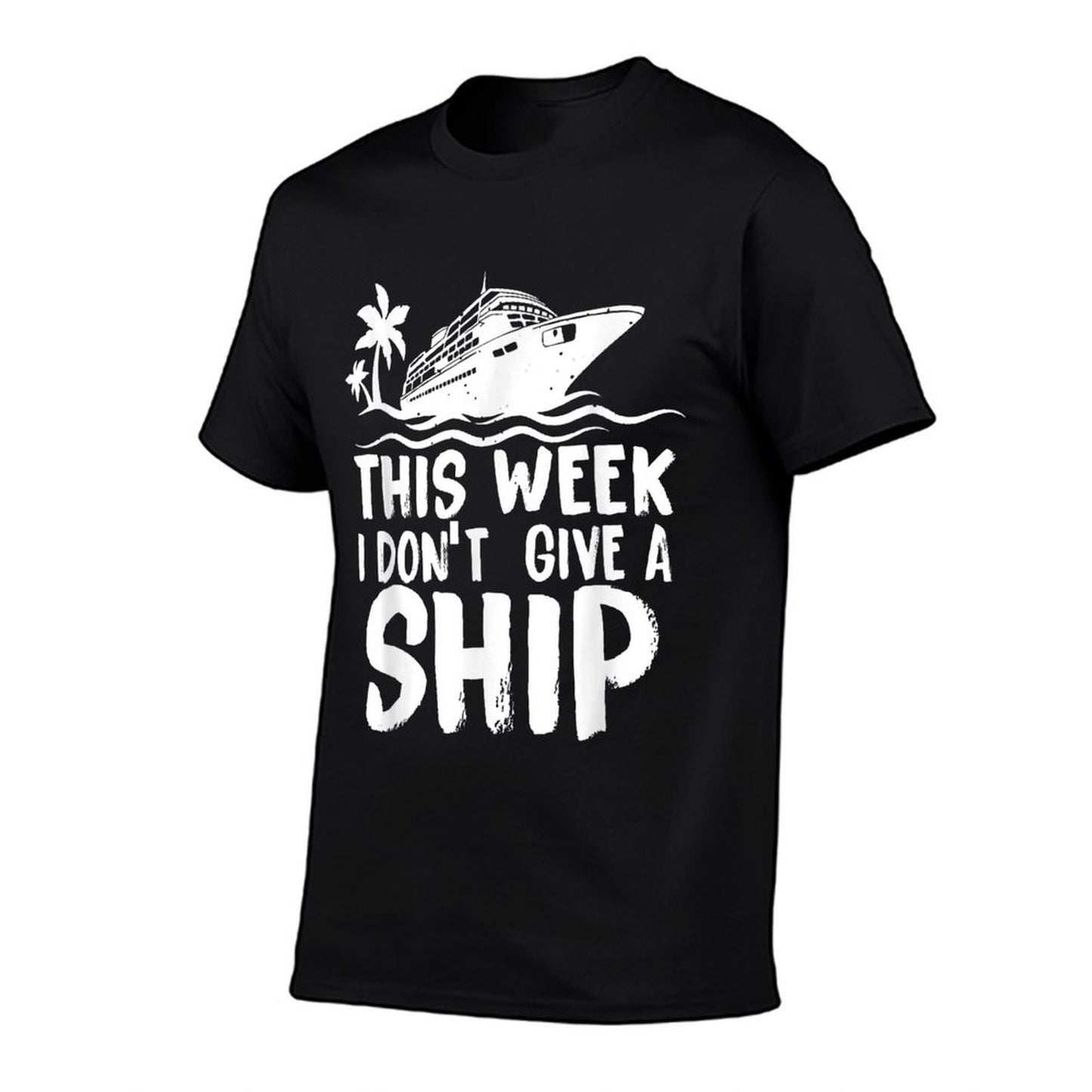 This Week I Don´t Give A Ship Cruise Trip Vacation Funny Cotton T-Shirt