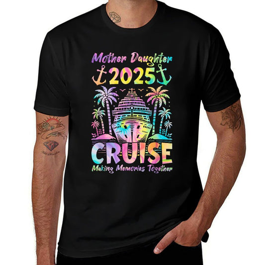 Cruise Mother Daughter Trip 2025 Funny Mom Daughter Vacation  Easy-care T-Shirt