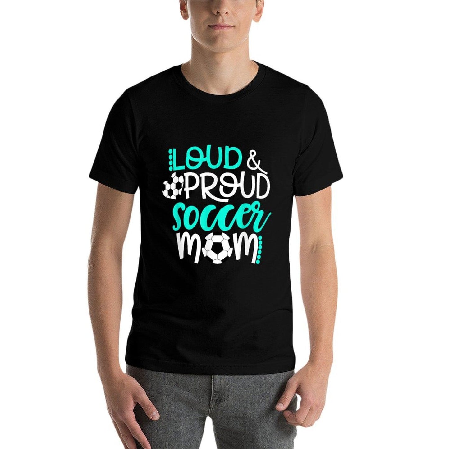 Loud And Proud Soccer Mom Teal And White Versatile T-Shirt