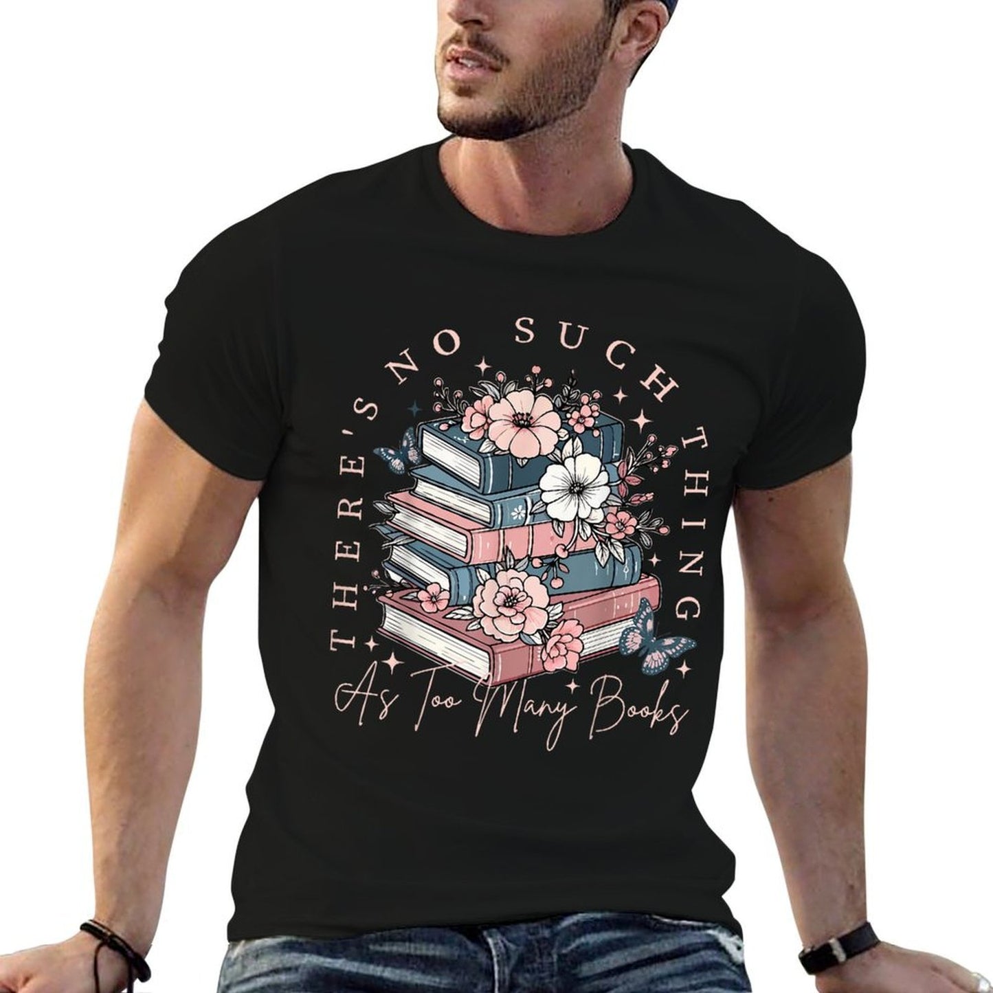 There Is No Such Thing As Too Many Books High-quality Stitching T-Shirt