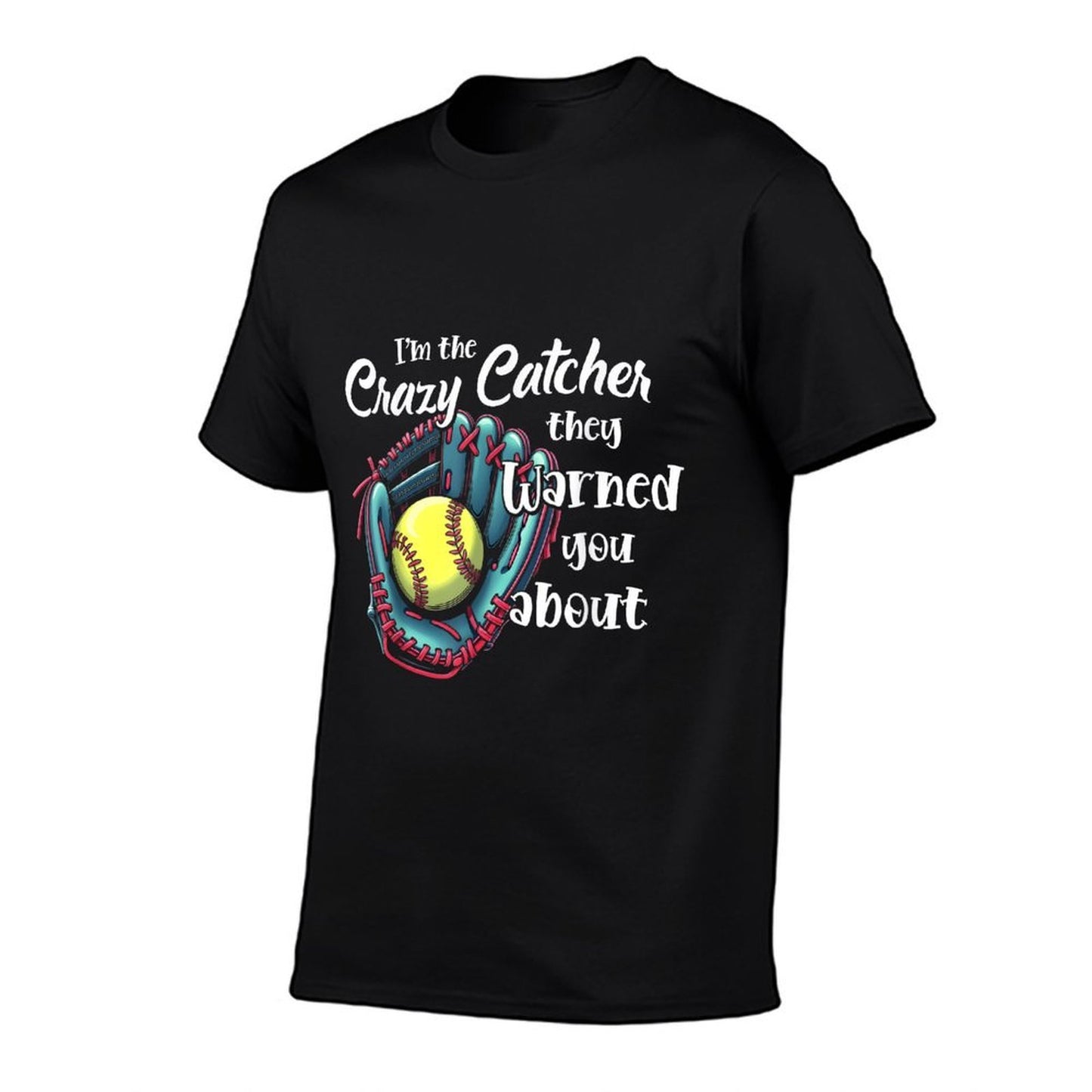 Softball Catcher Girls Funny Game Day Sports Softball Glove  Durable T-Shirt