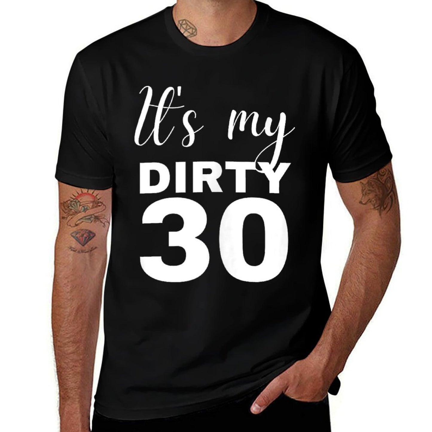 30th Birthday Gifts Women It's My Dirty 30 Wrinkle-resistant T-Shirt