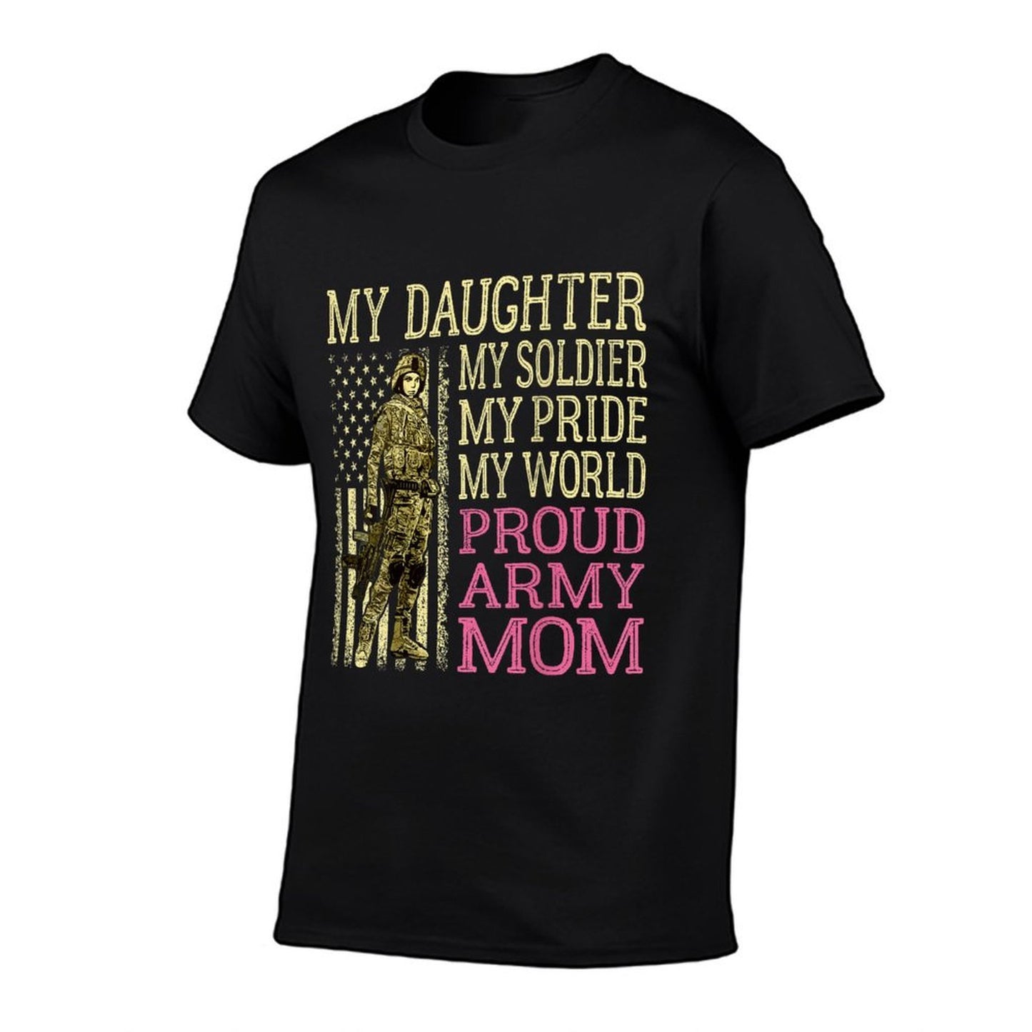 My Daughter My Soldier Hero Proud Army Mom Military Mother Easy-care T-Shirt