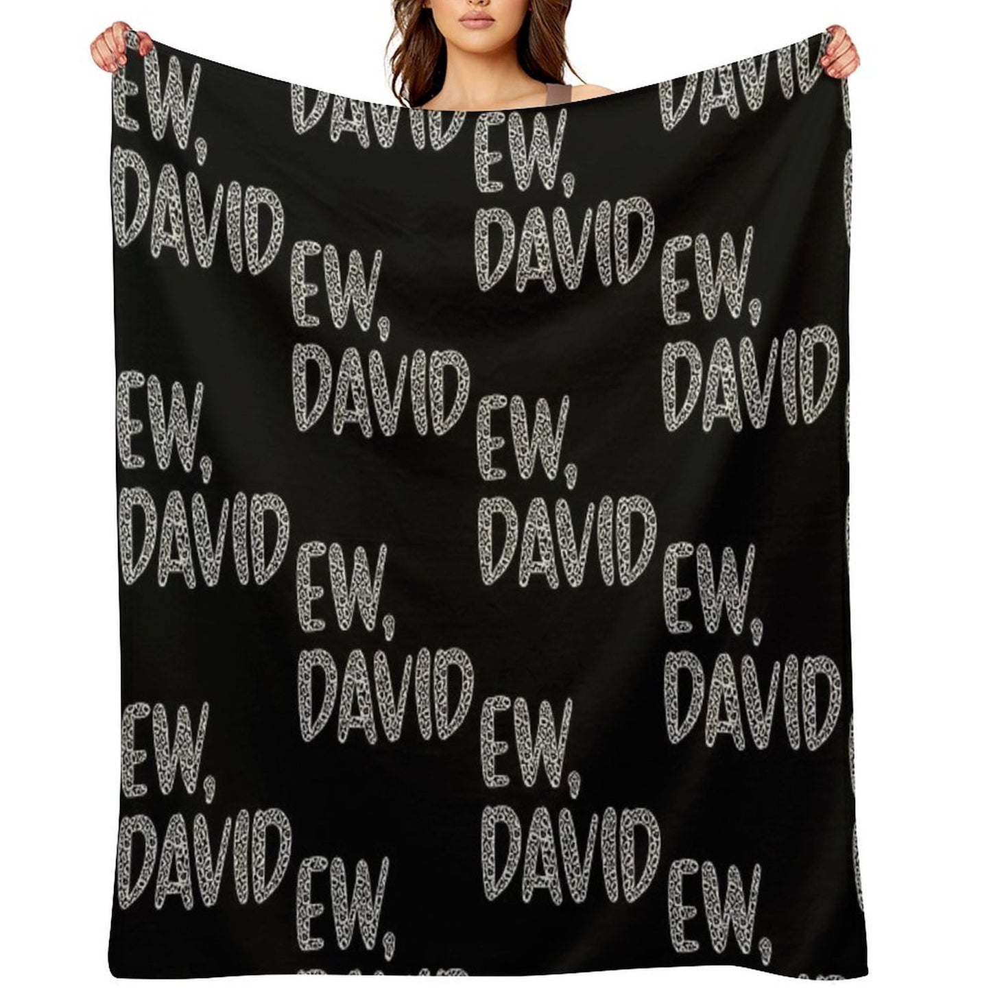 Ew, David. The Leopard Print Iconic Schitt's Creek Alexis Rose to David Rose Quote Easy Care Throw Blanket