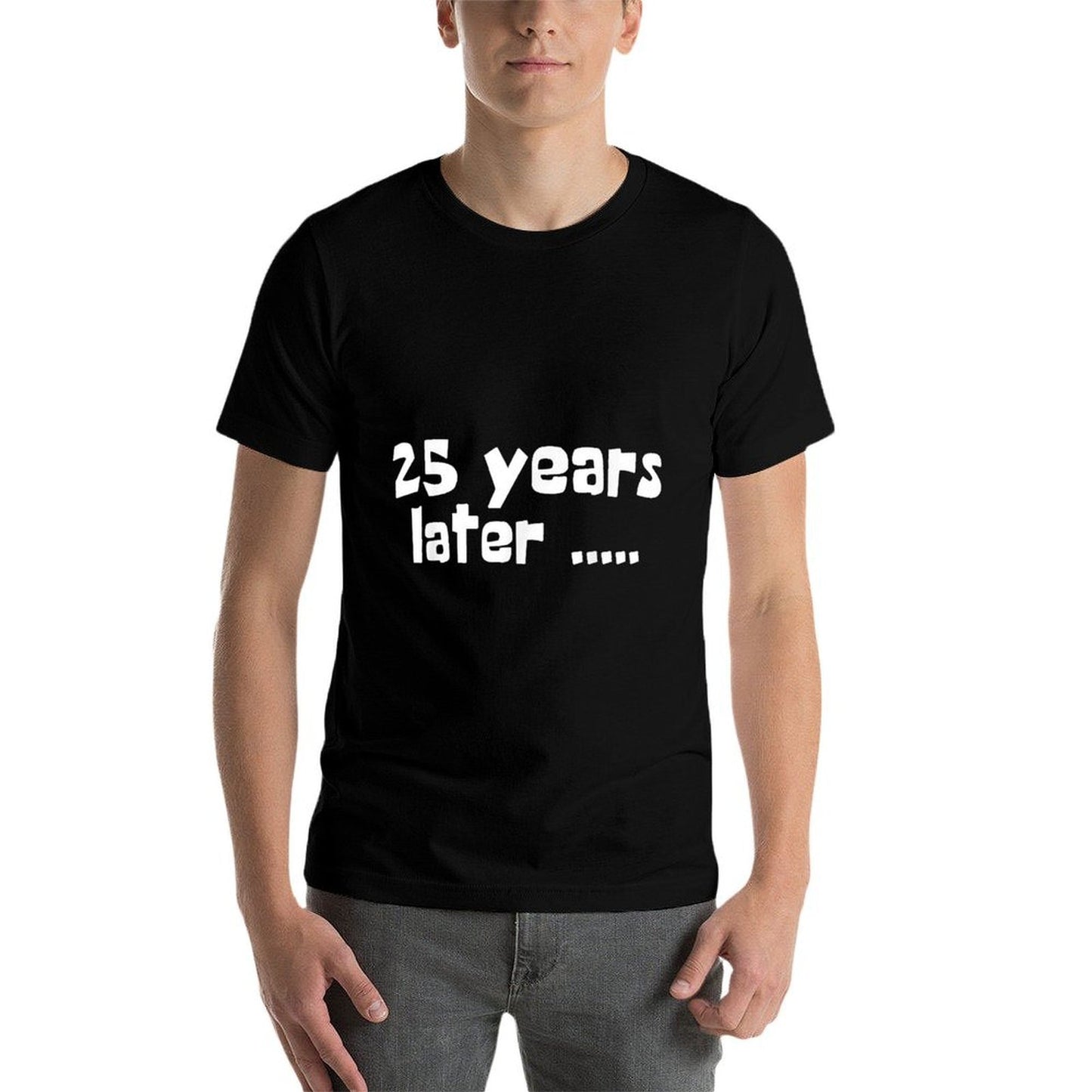 25 Years Later Funny 25th Birthday Millennial Born in 1999 Breathable T-Shirt