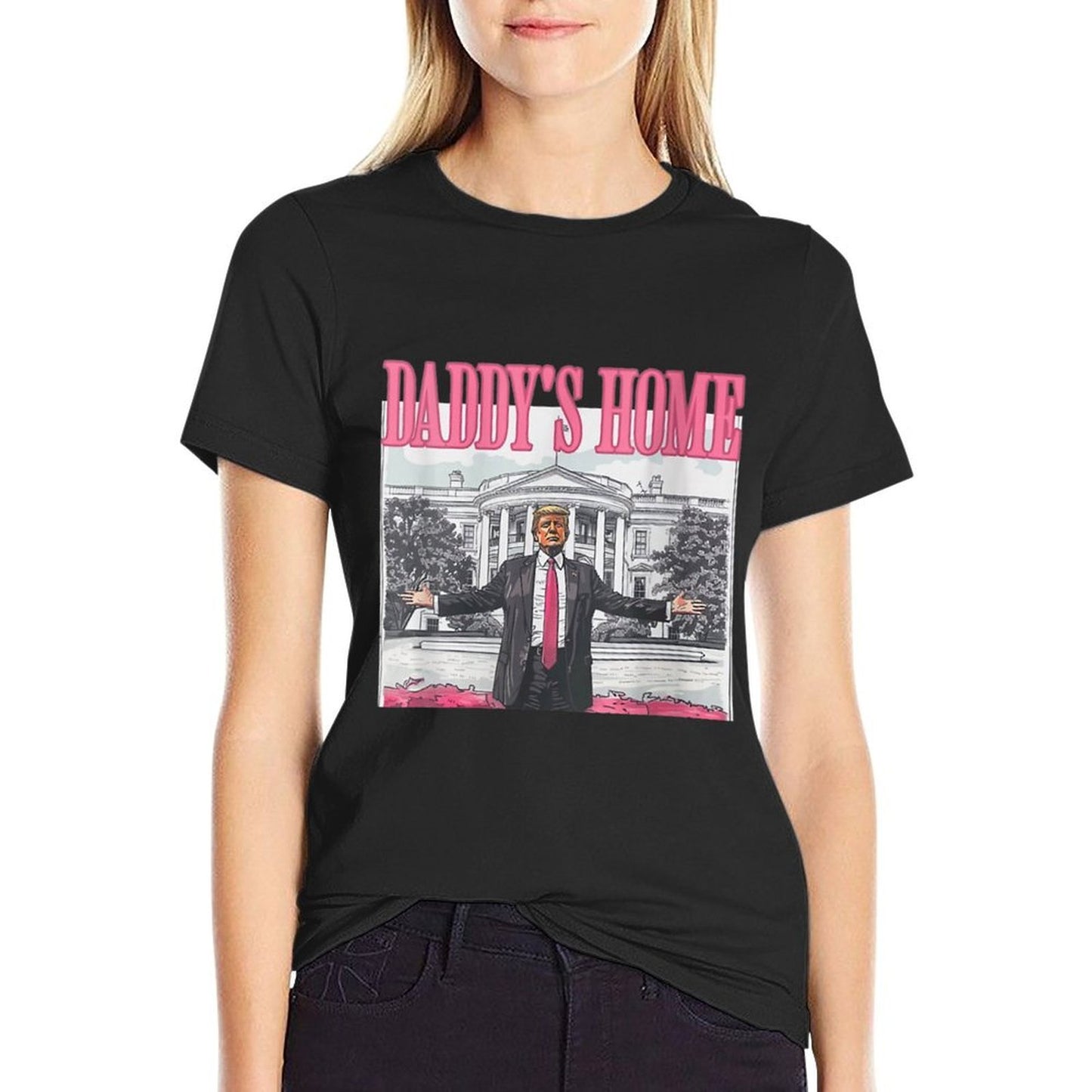 Womens Funny Daddy's Home Trump Pink 2025 Take America Back 2025  Classic T-Shirt