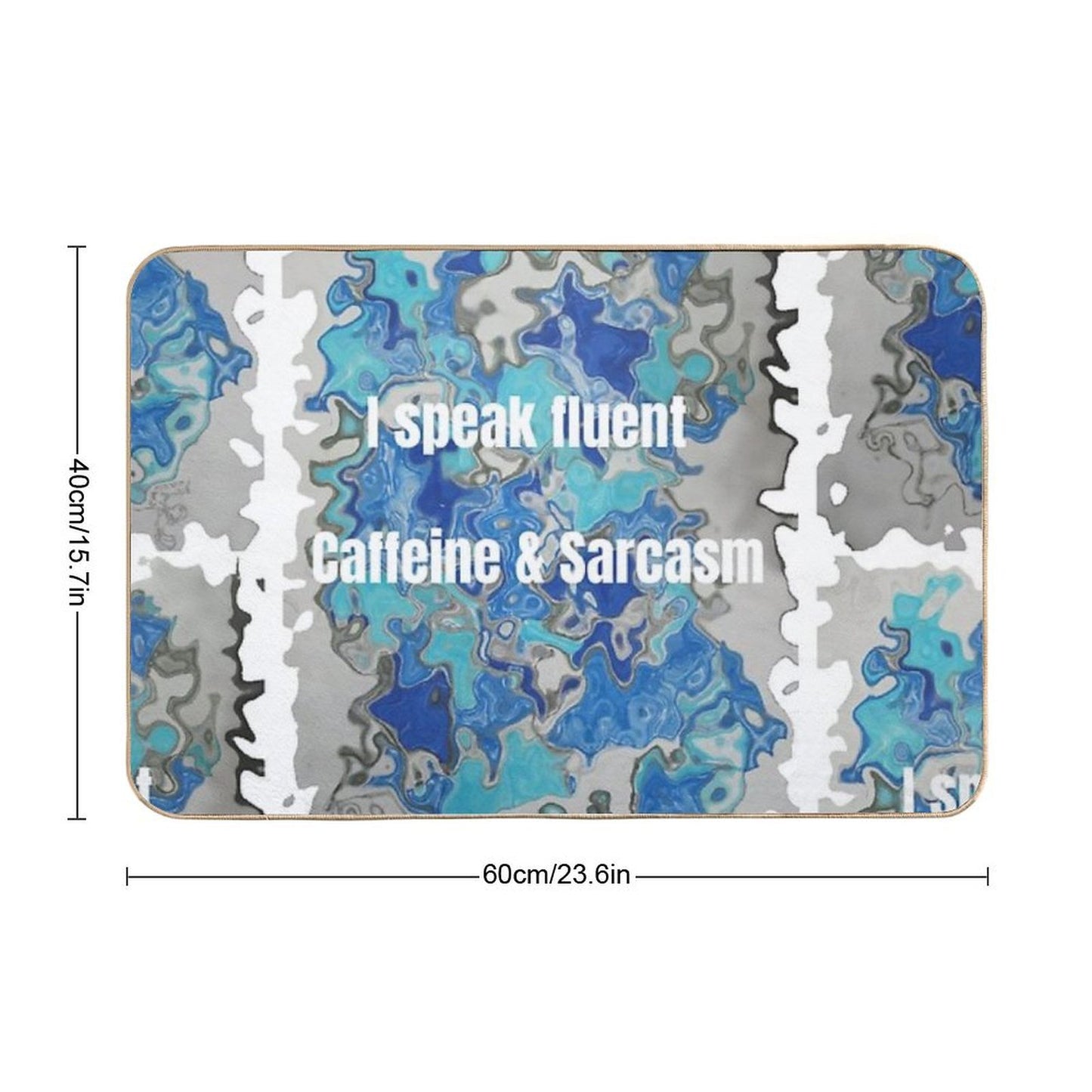 I Speak Fluent Caffeine & Sarcasm Slip-Resistant Bath Mat