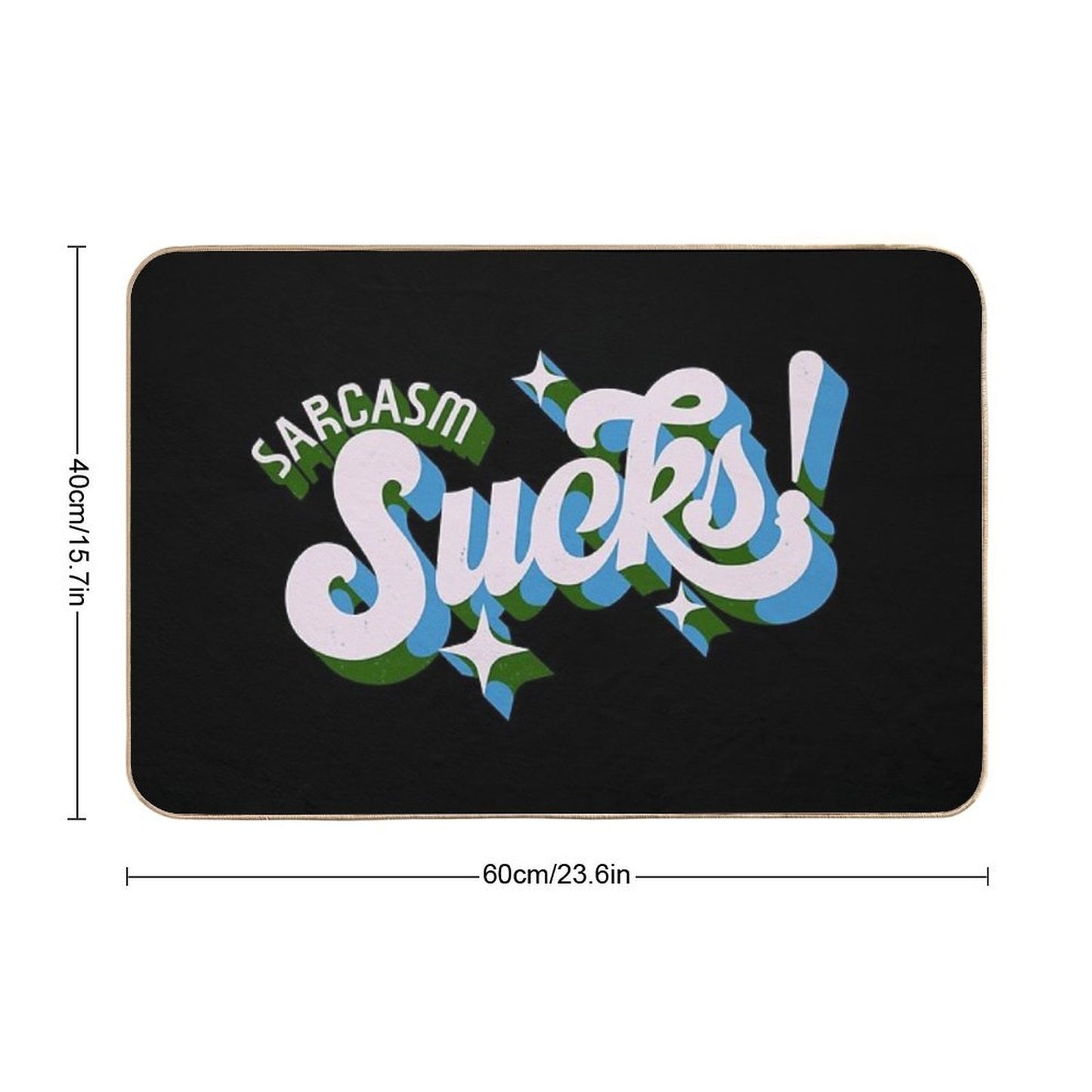 Sarcasm Sucks Odorless Bath Mat