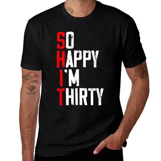 So Happy I'm Thirty - Funny 30th Birthday  Oversized Silhouette T-Shirt