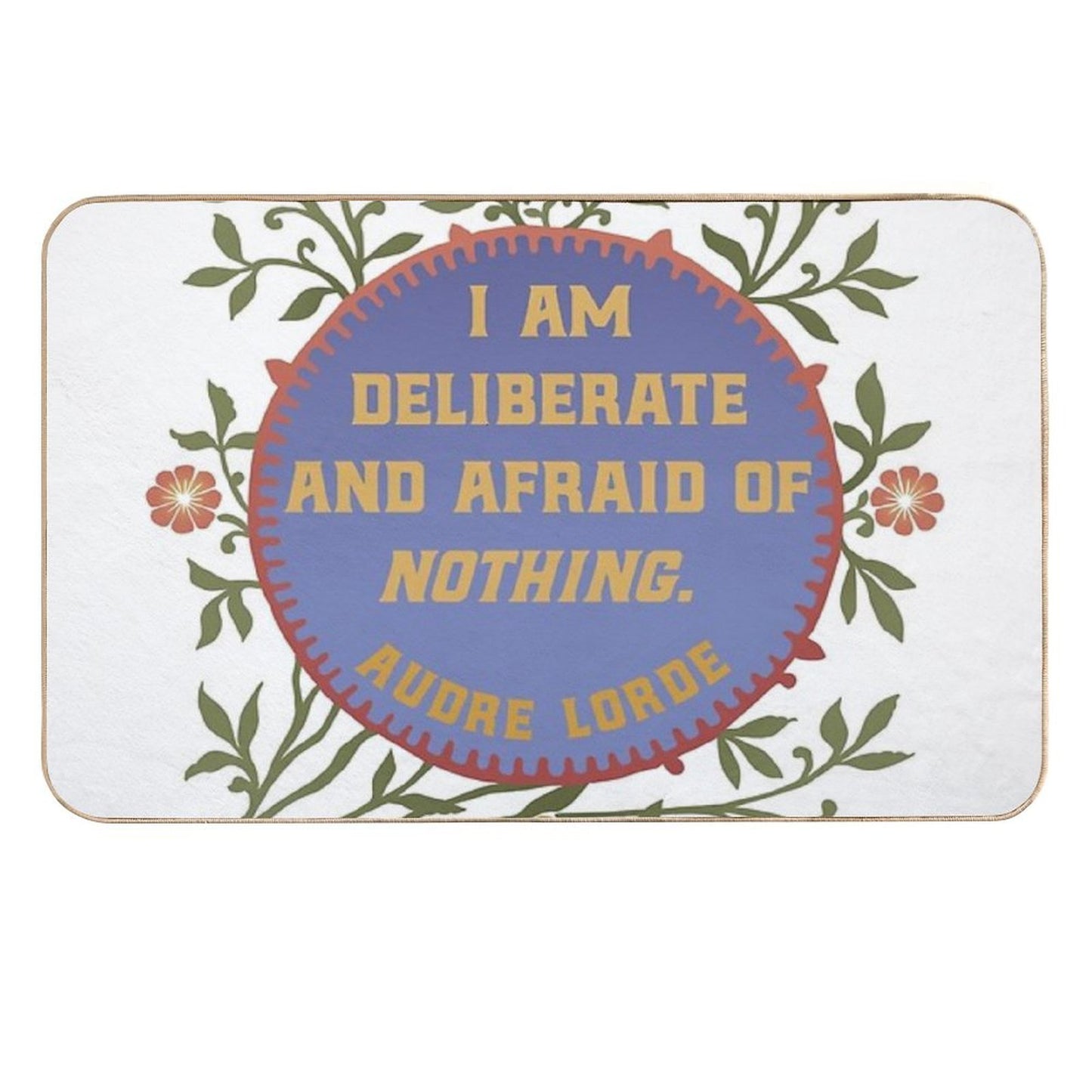 I Am Deliberate And Afraid Of Nothing. Audre Lorde Stain-Proof Bath Mat