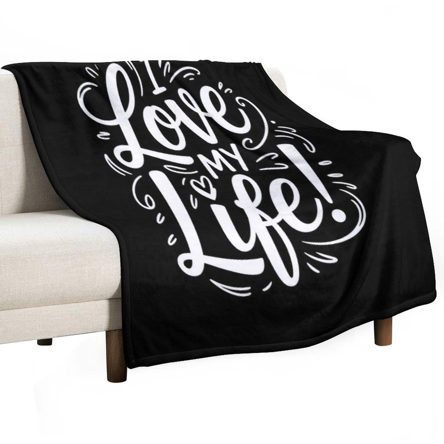 I Love My LIfe! Plush Throw Blanket