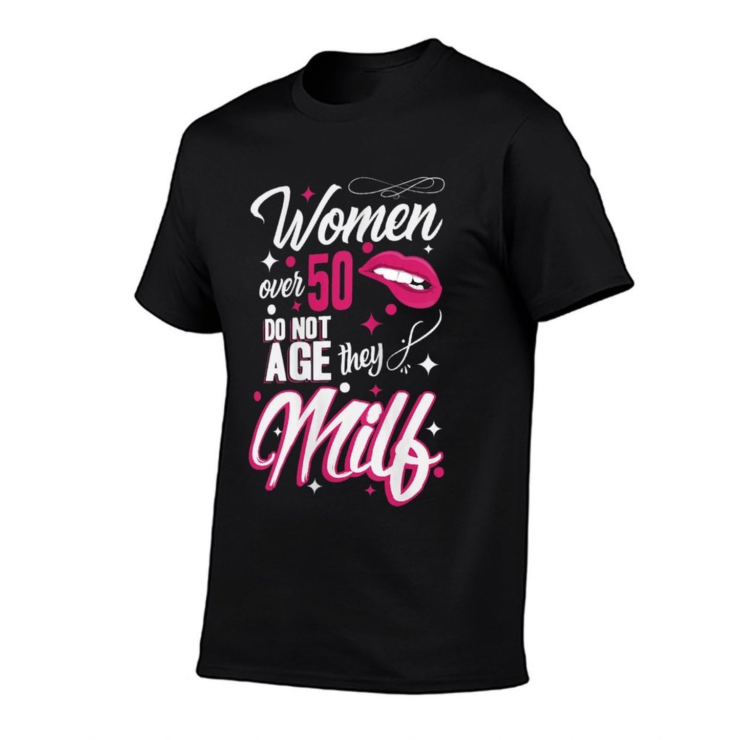 Womens Funny 50th Birthday Women over 50 Do Not Age They Milf  Cotton T-Shirt