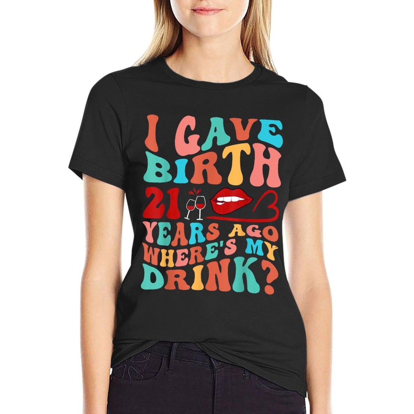 Birthday I Gave Birth 21 Years Ago Where's My Drink For Mom Rolled Sleeves T-Shirt