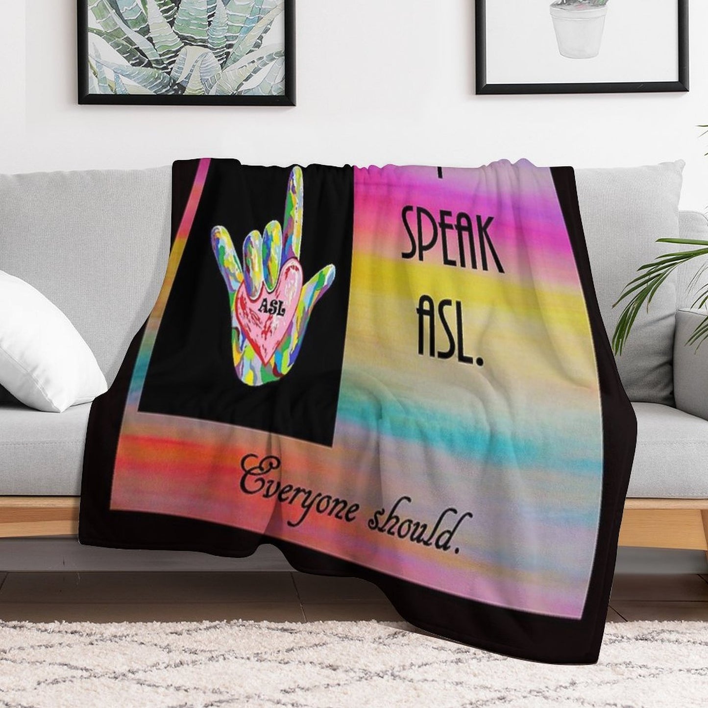 I Speak ASL Everyone Should Versatility Throw Blanket