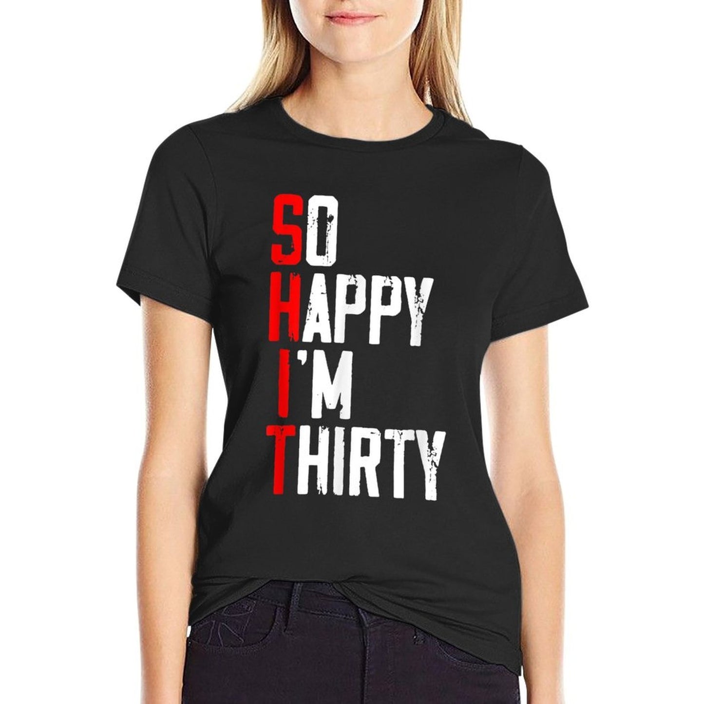 So Happy I'm Thirty - Funny 30th Birthday  Oversized Silhouette T-Shirt