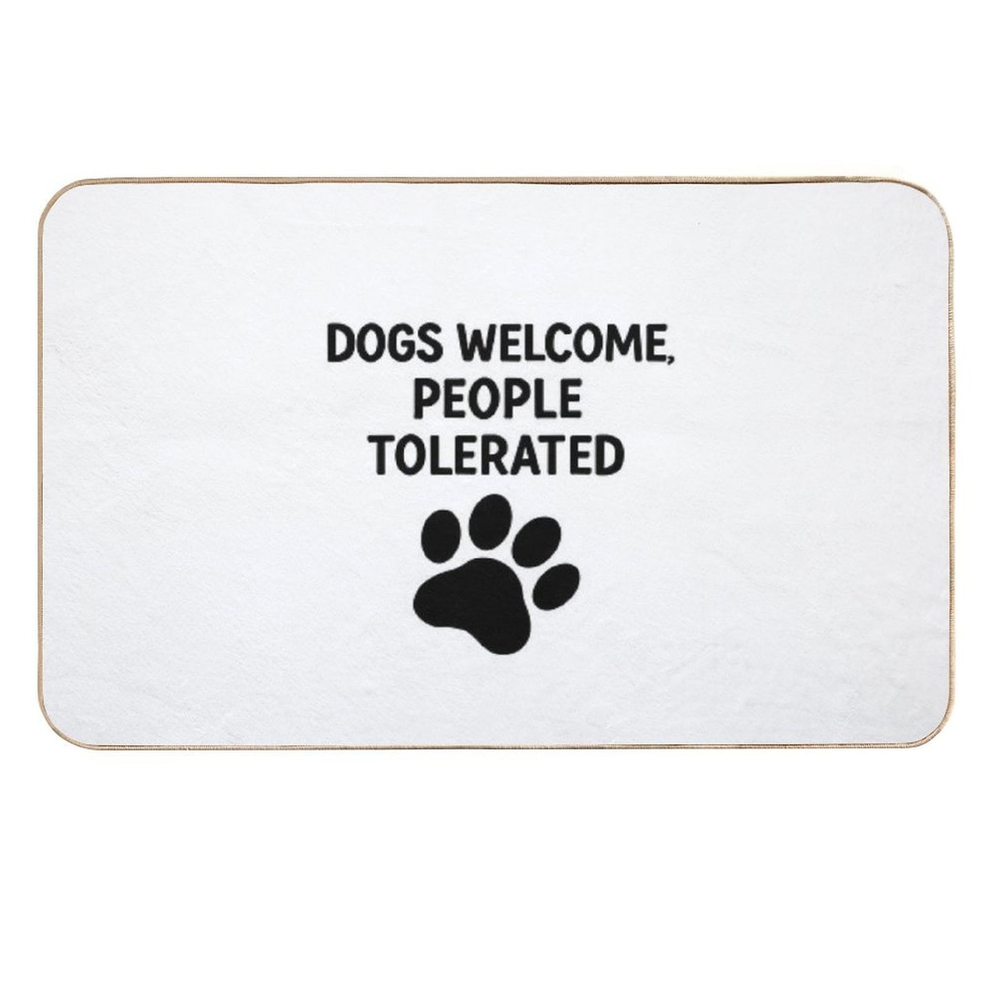Dogs Welcome, People Tolerated Absorbent Bath Mat