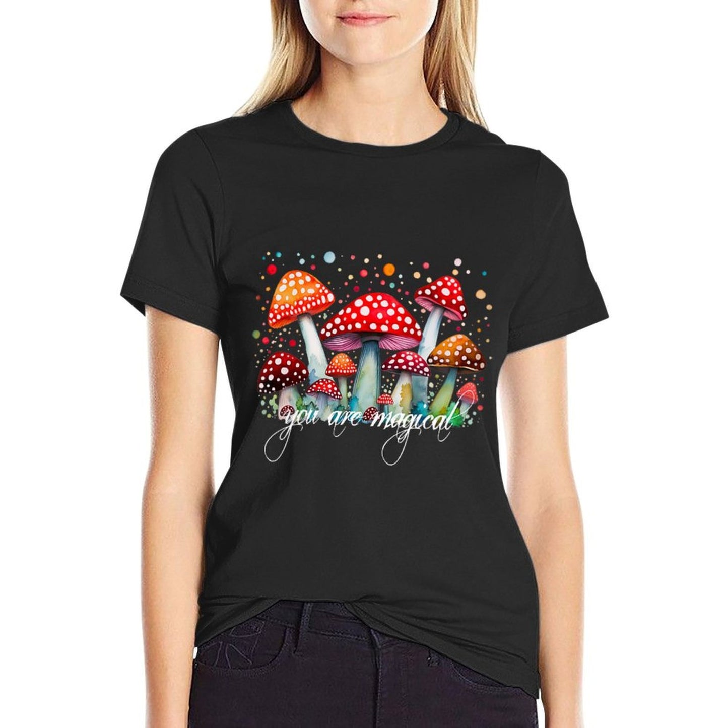 Womens YOU ARE MAGICAL Mushrooms Different Lovely Special Unique Graphic-printed T-Shirt