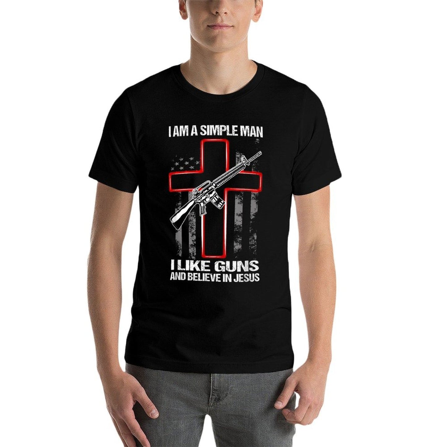 Im A Simple Man I Like Guns And Believe In Jesus High-quality Stitching T-Shirt