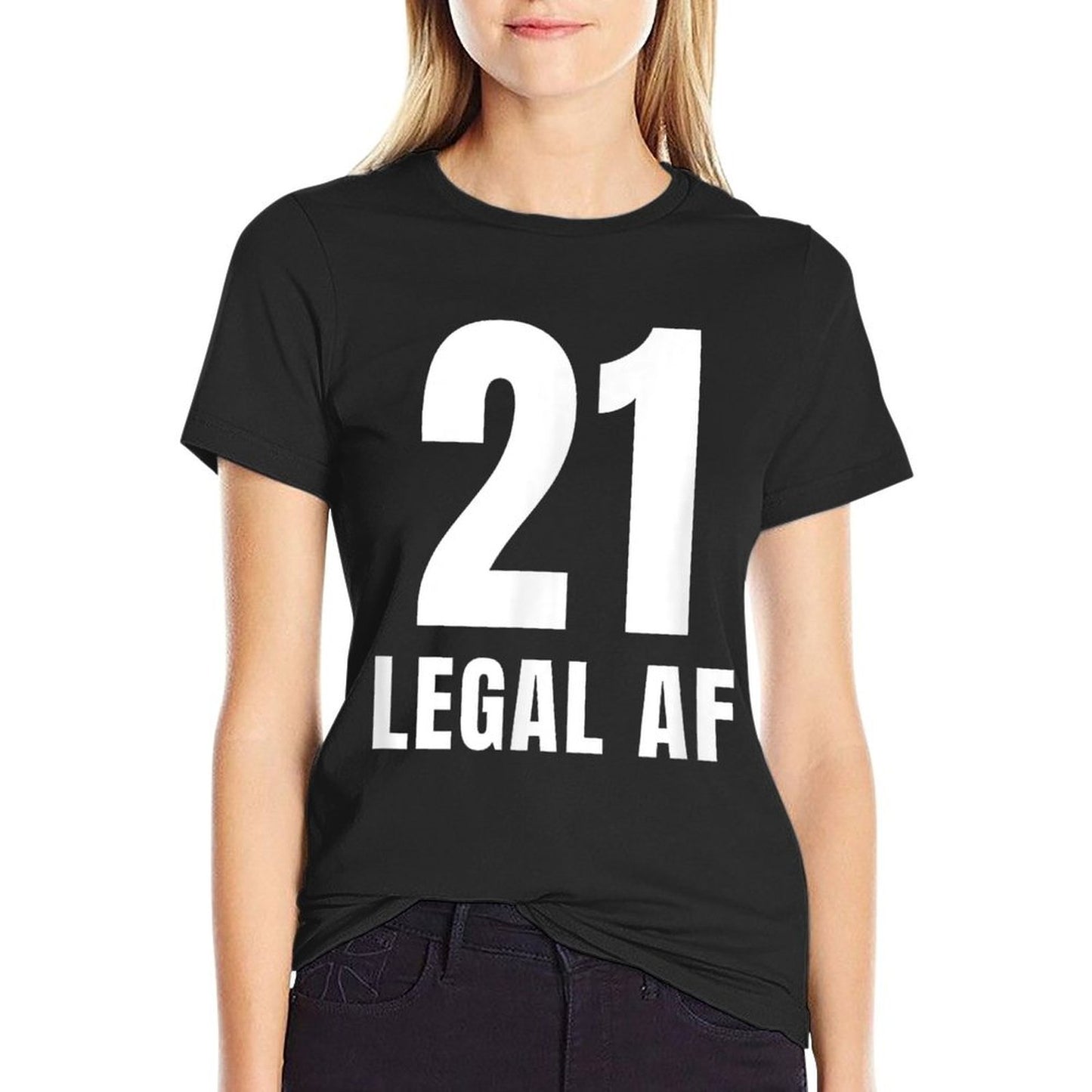 21st Birthday Legal AF Funny Men Women Gift Wrinkle-resistant T-Shirt
